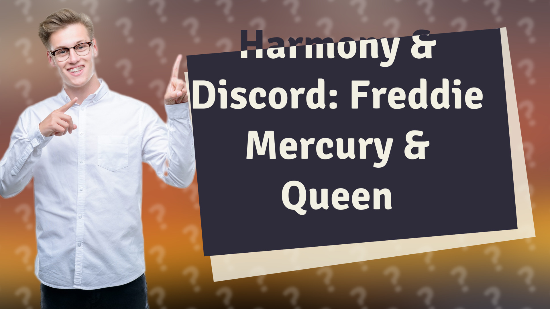 Harmony & Discord: Freddie Mercury & Queen