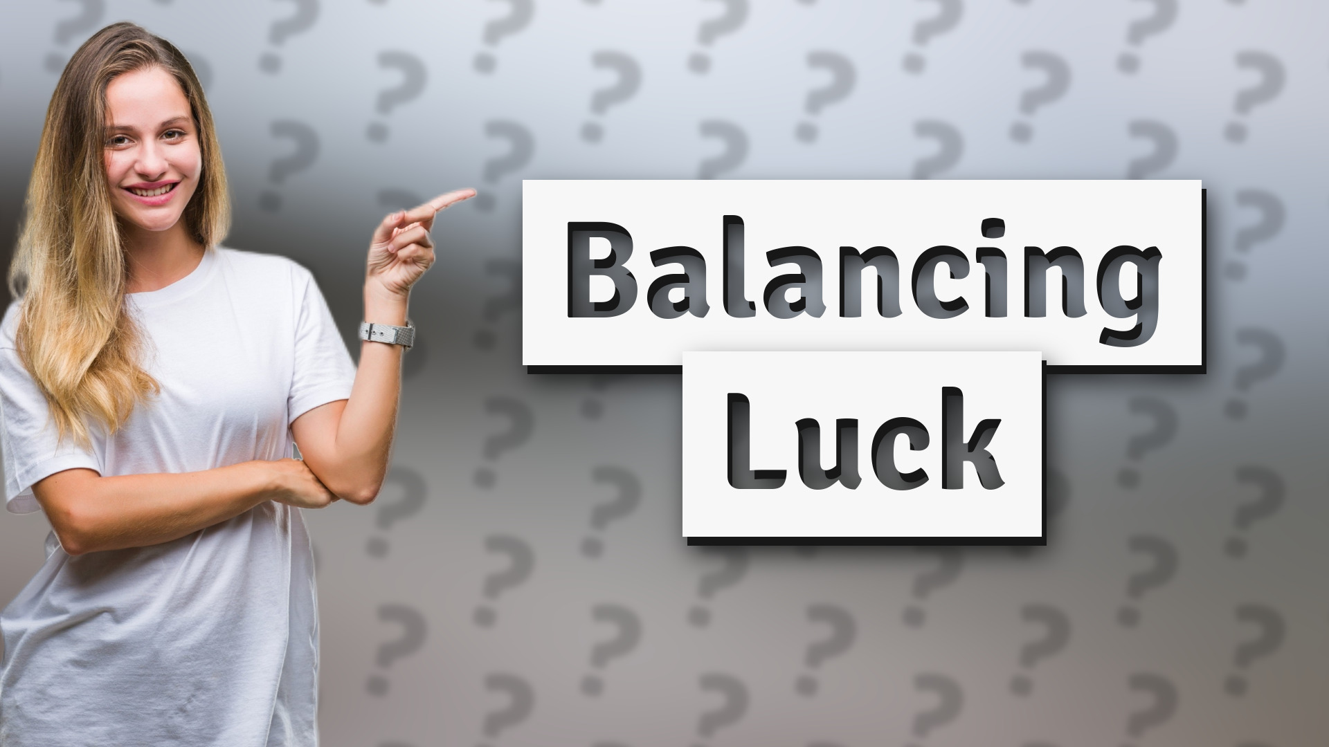Balancing Luck