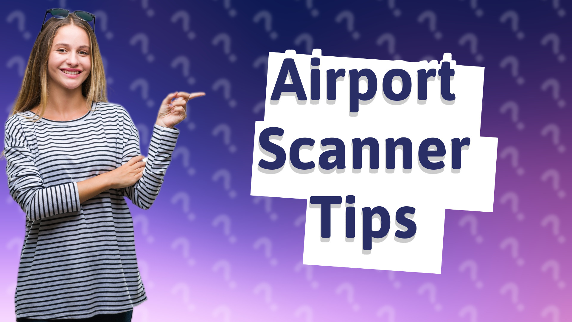 Airport Scanner Tips