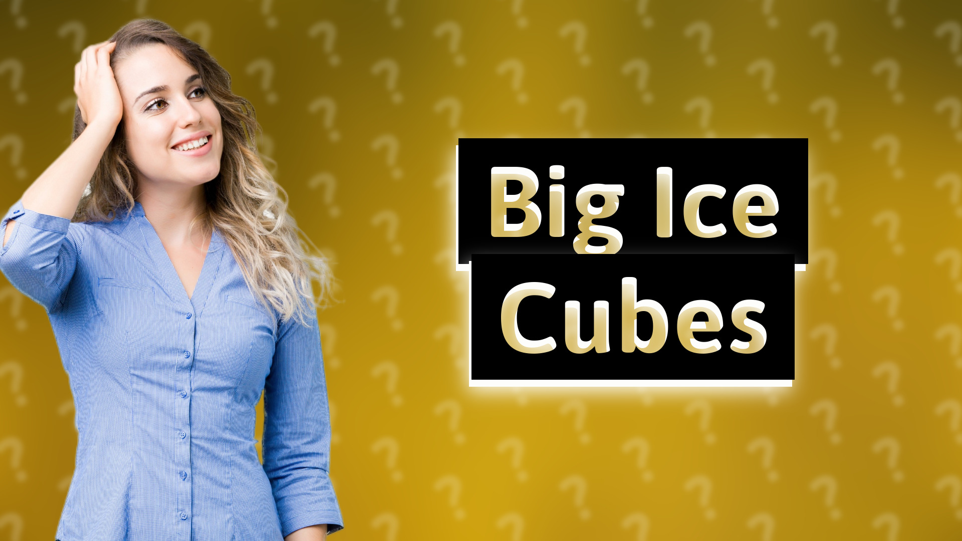 Big Ice Cubes