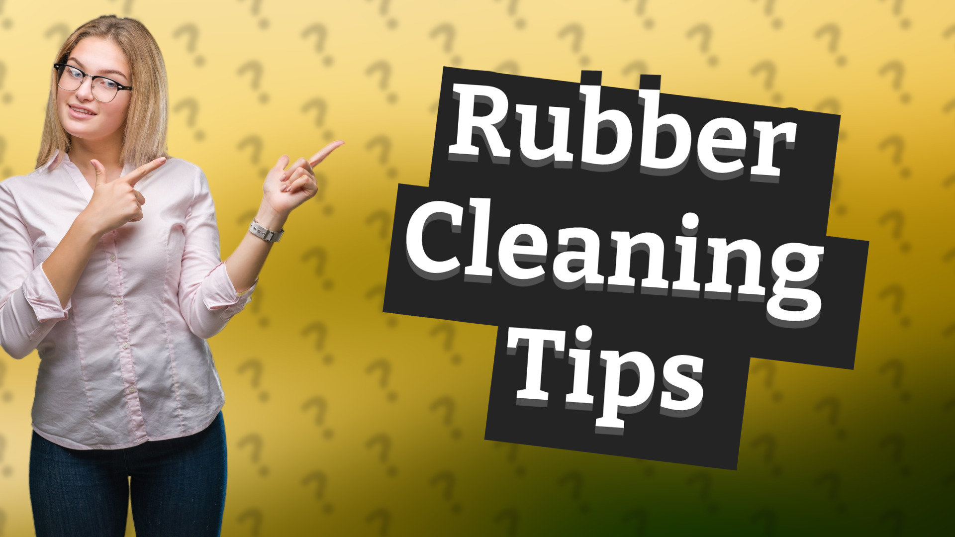 Rubber Cleaning Tips