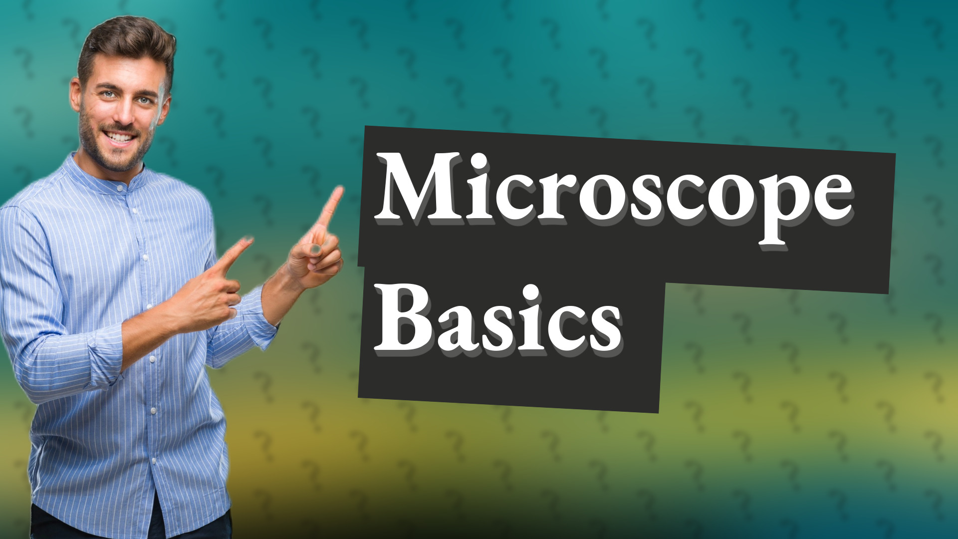 Microscope Basics