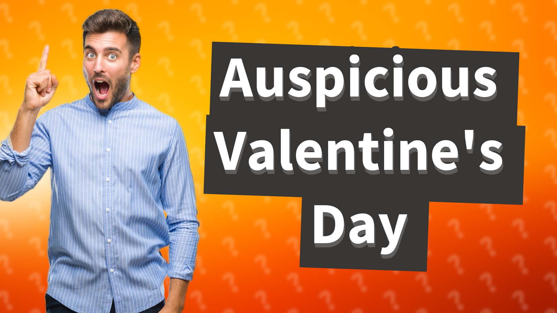 Auspicious Valentine's Day