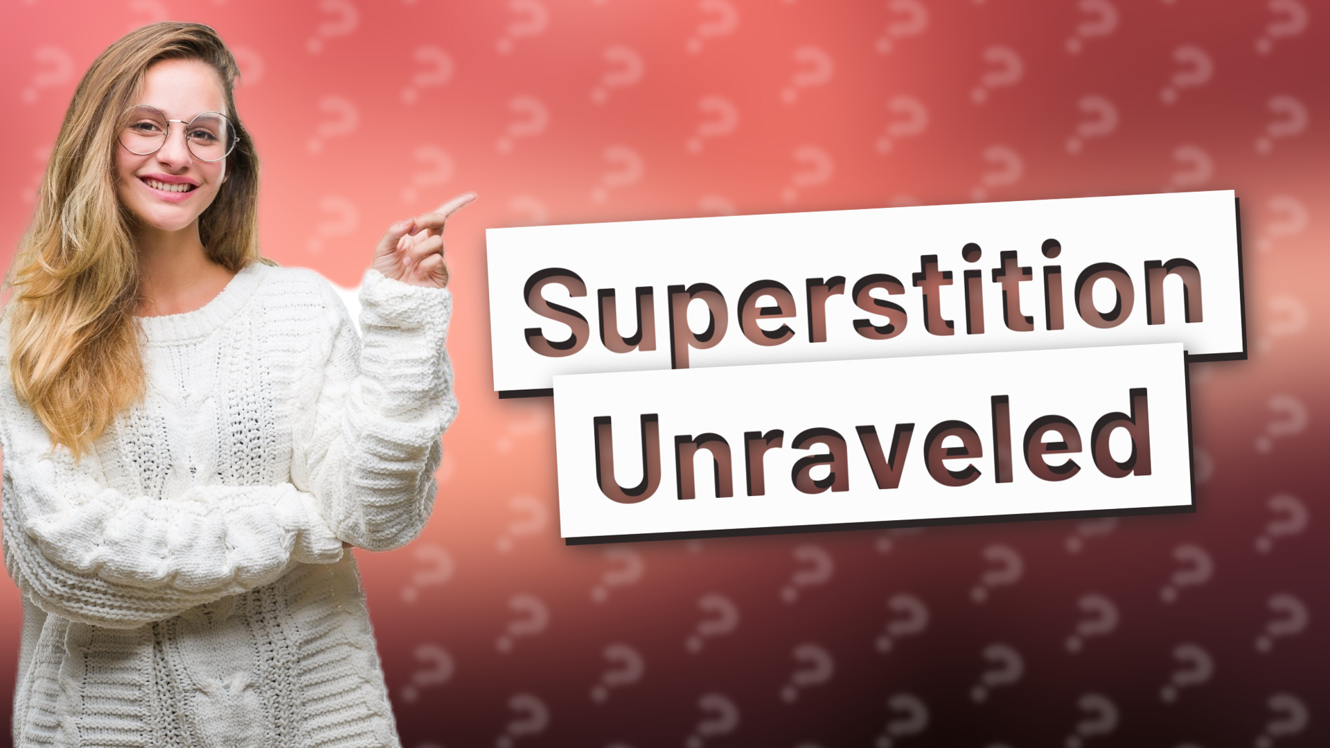 Superstition Unraveled