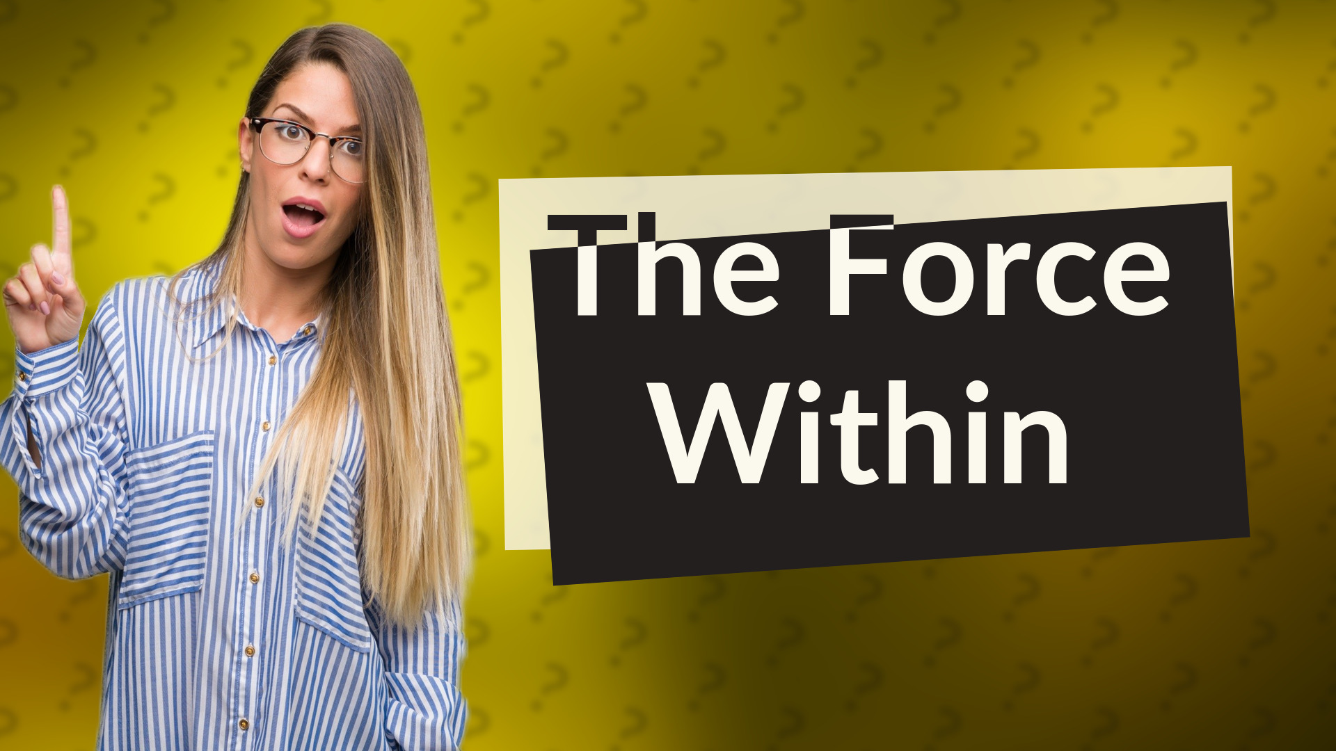 The Force Within