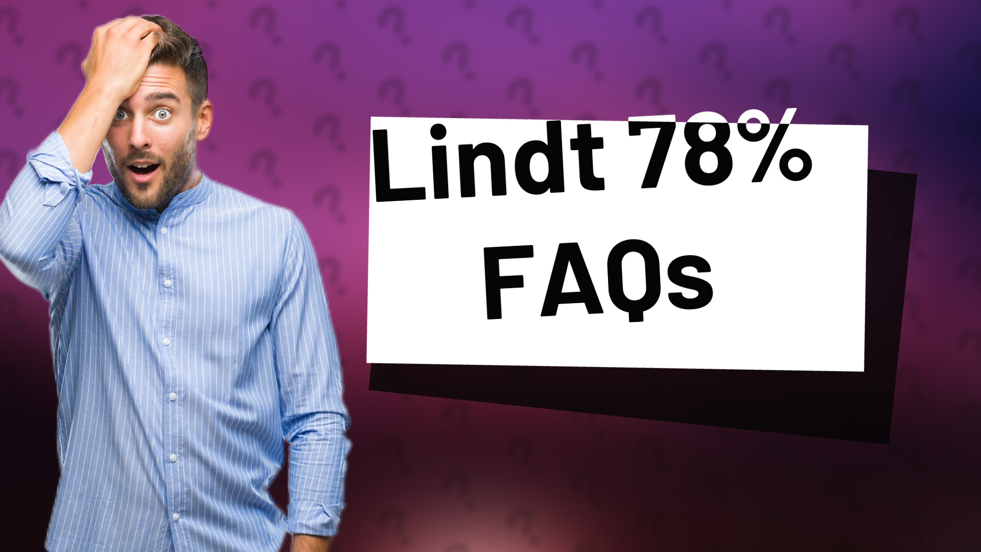 Lindt 78% FAQs