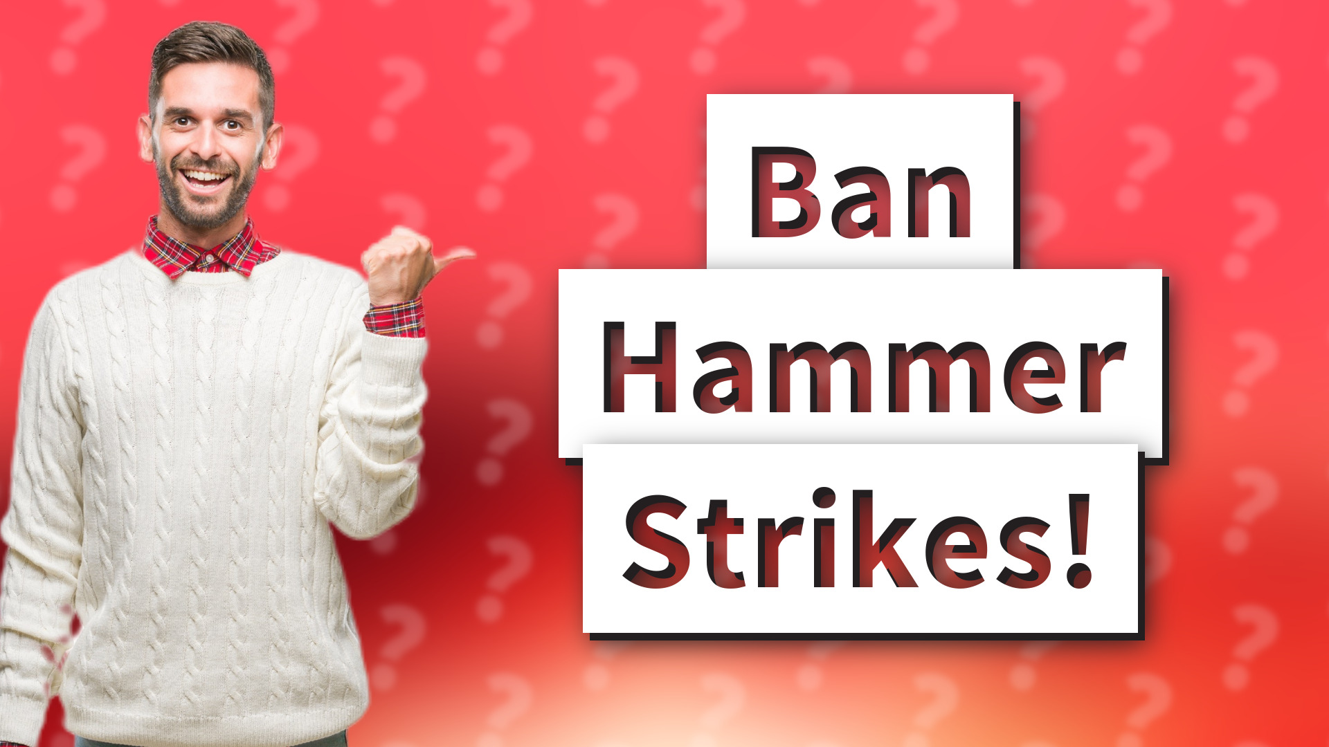 Ban Hammer Strikes!