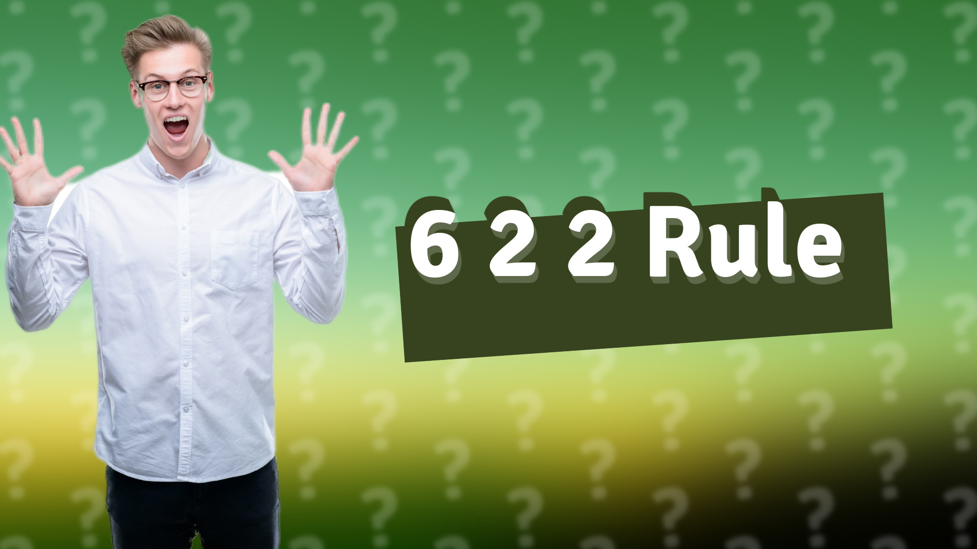 6 2 2 Rule