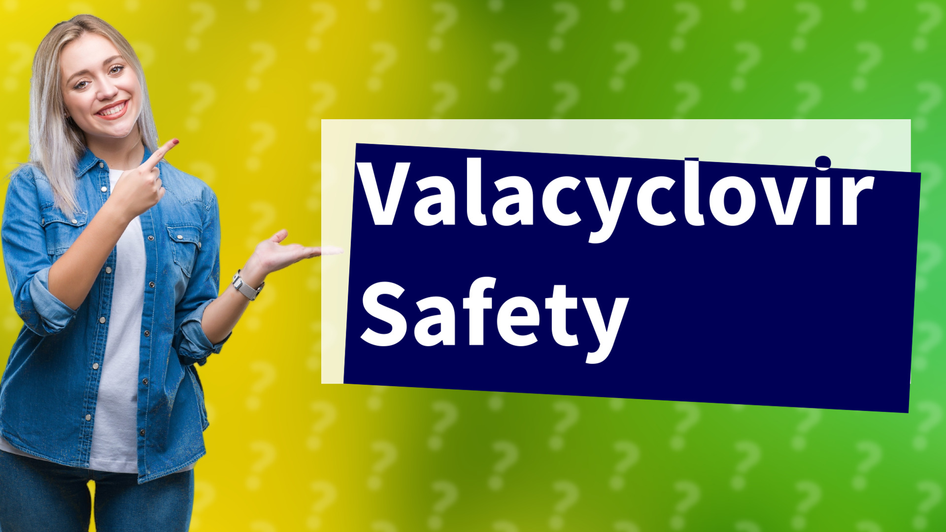 Valacyclovir Safety