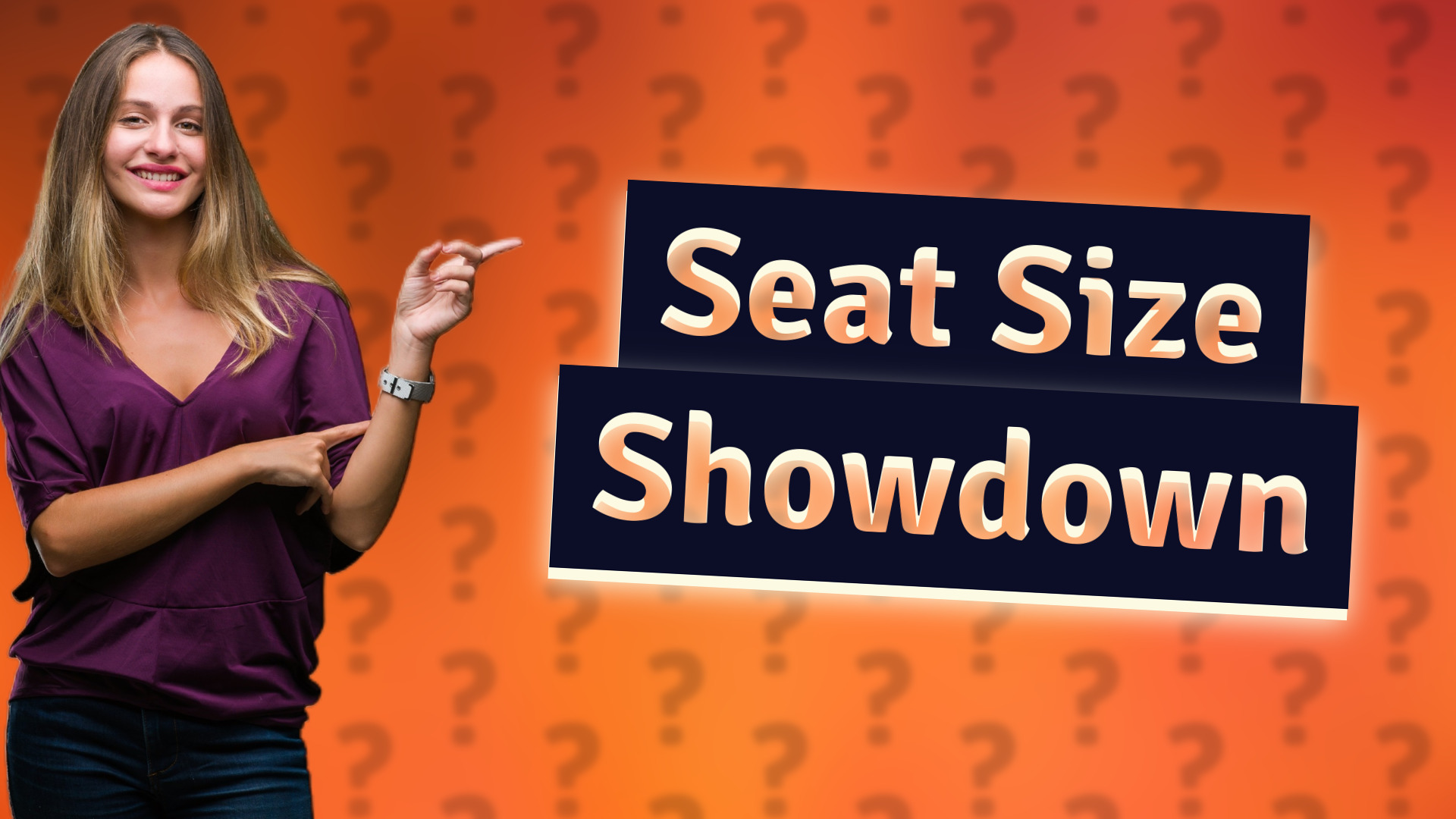 Seat Size Showdown