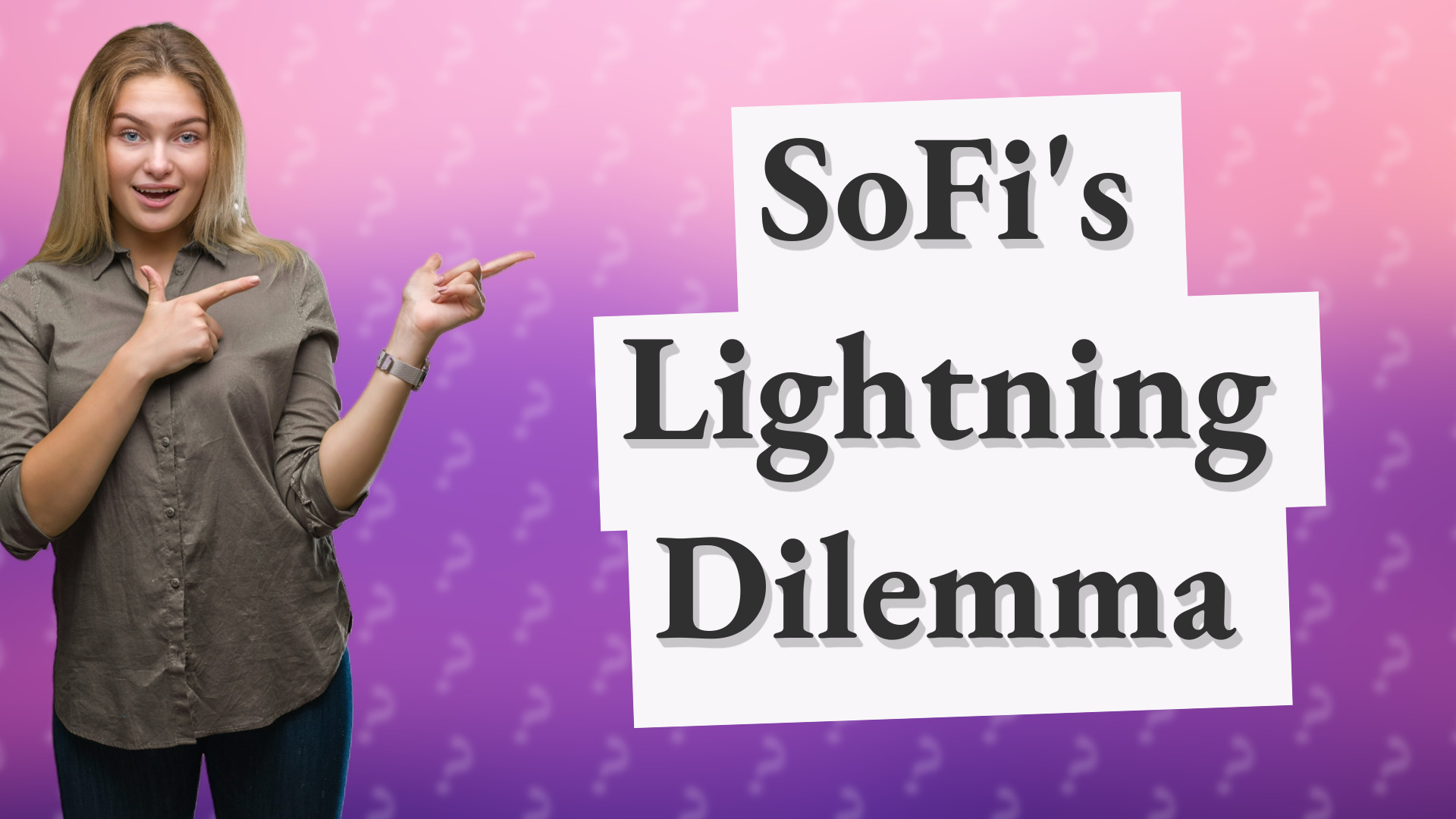 SoFi's Lightning Dilemma