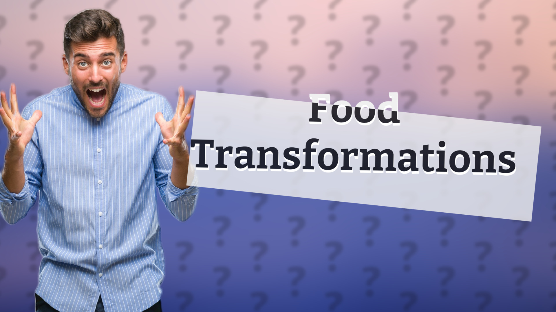 Food Transformations