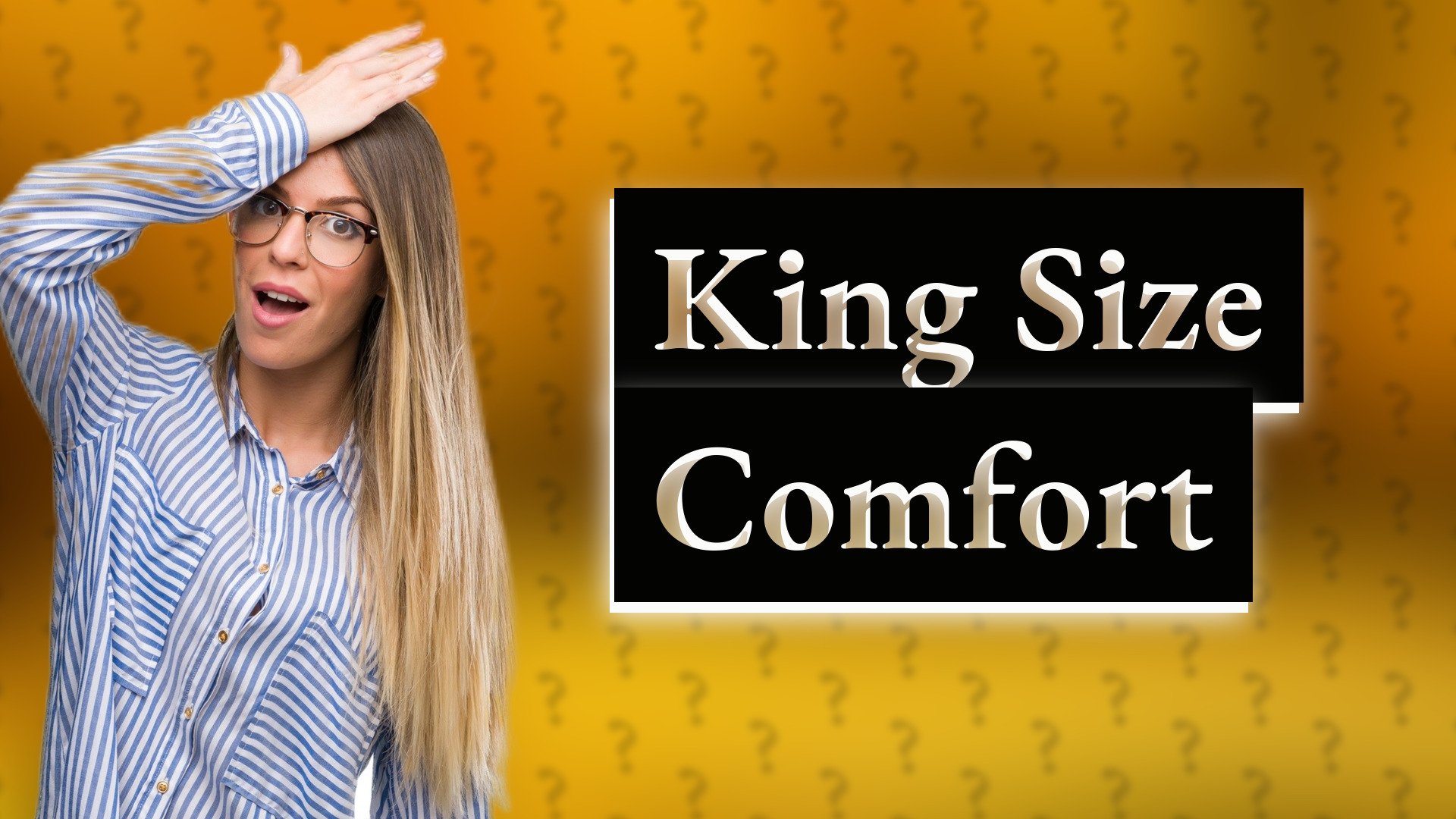 King Size Comfort