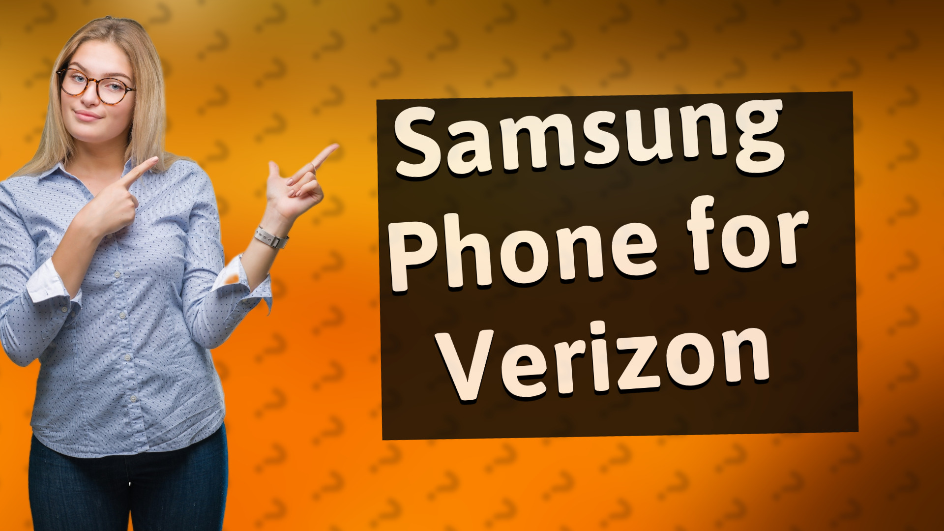 Samsung Phone for Verizon