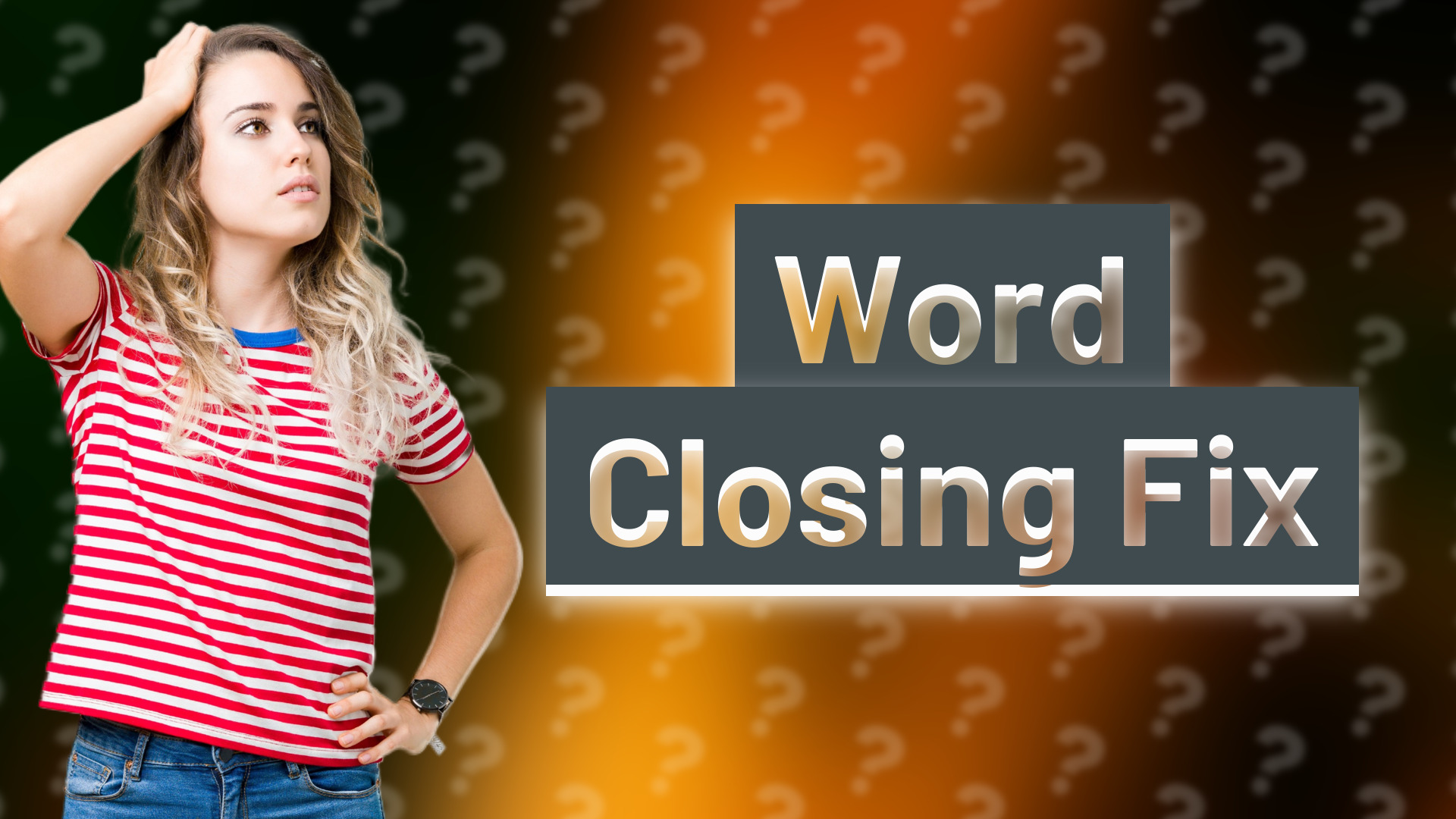 Word Closing Fix