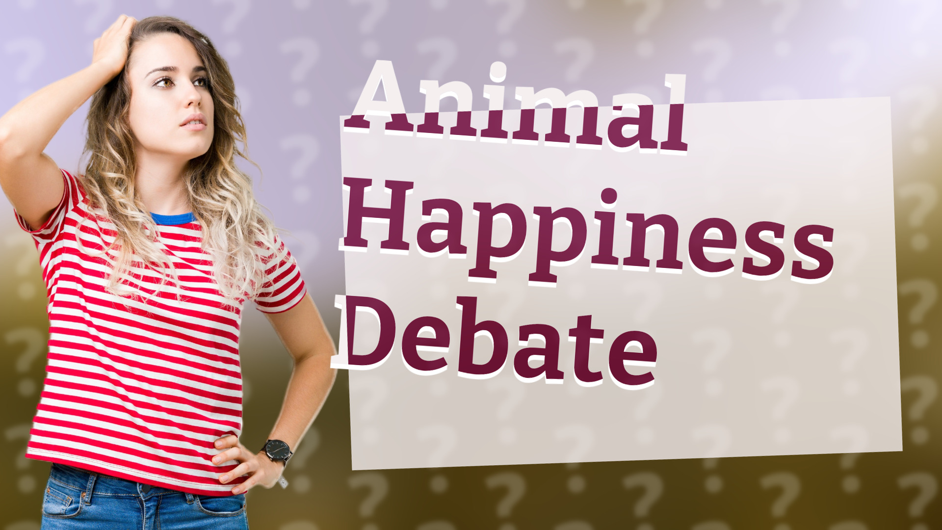 Animal Happiness Debate