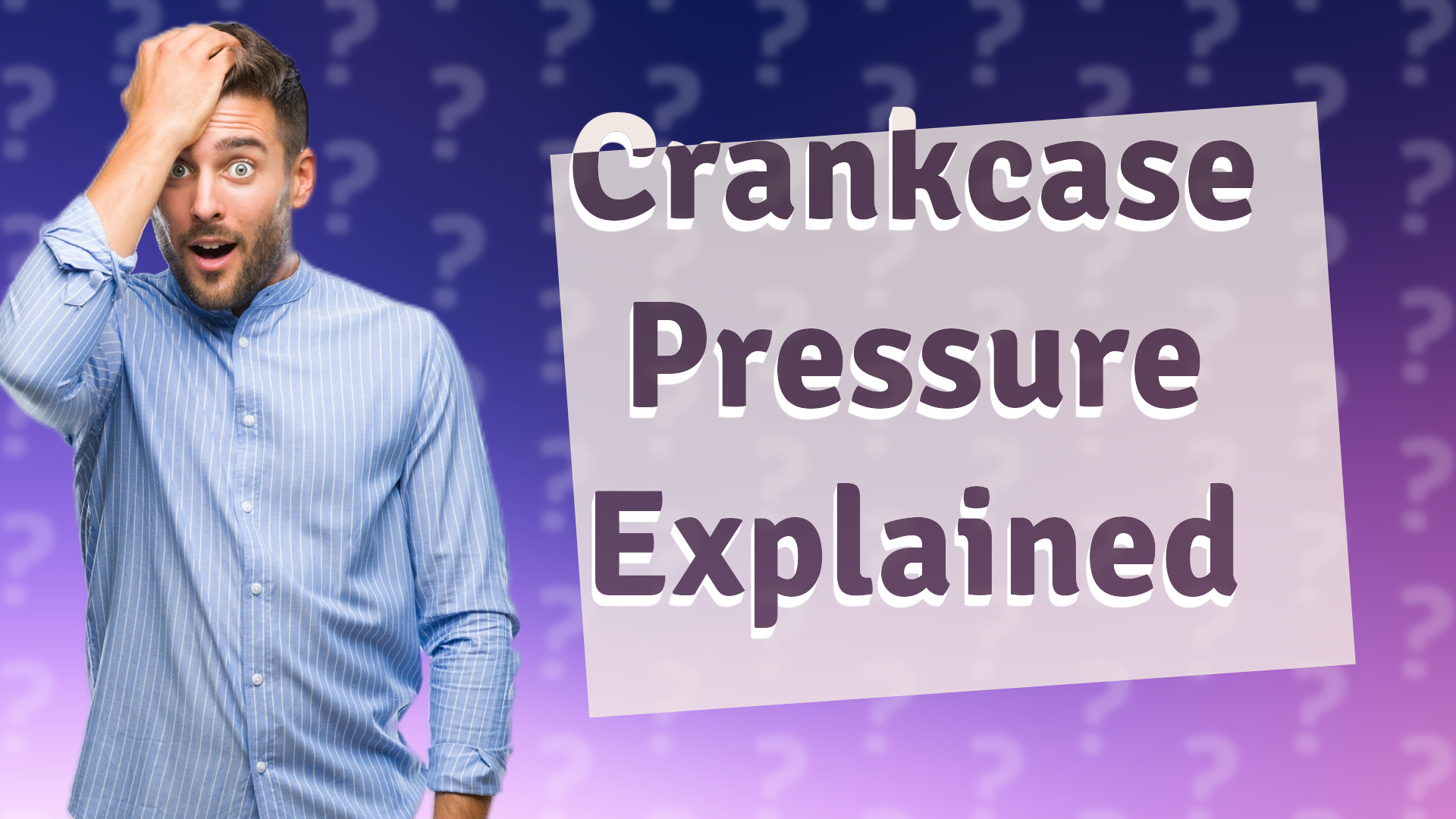Crankcase Pressure Explained