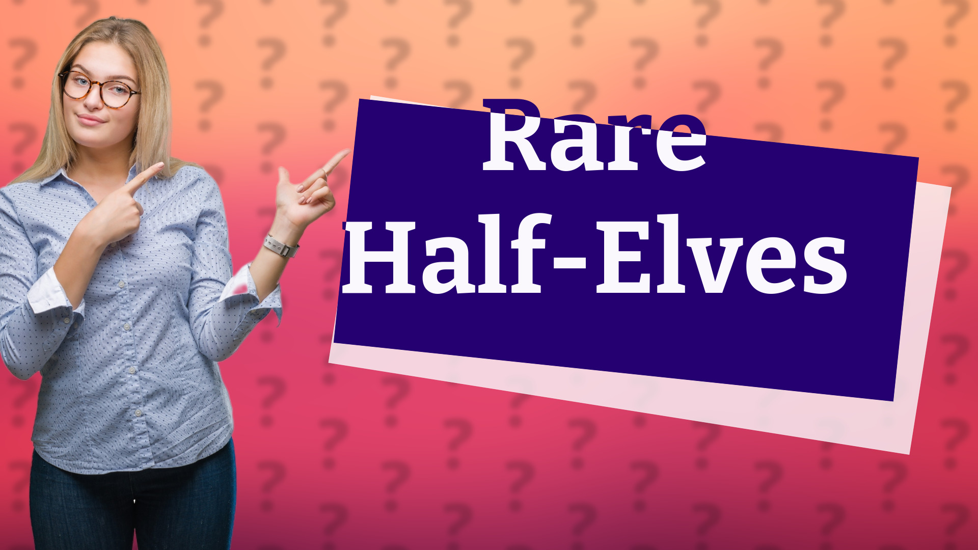 Rare Half-Elves