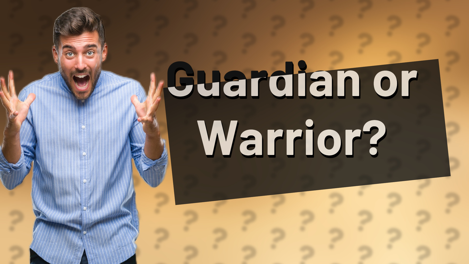Guardian or Warrior?