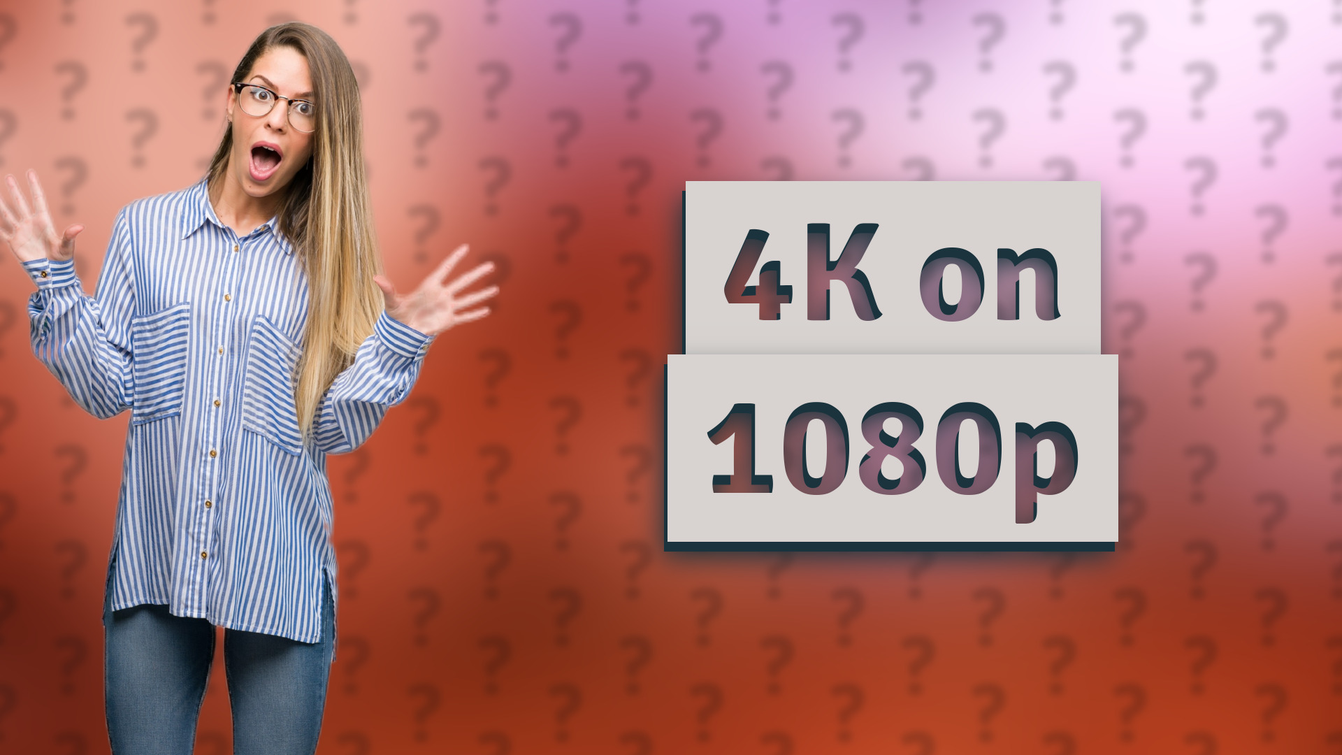 4K on 1080p
