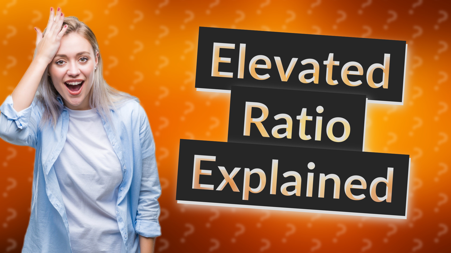 Elevated Ratio Explained