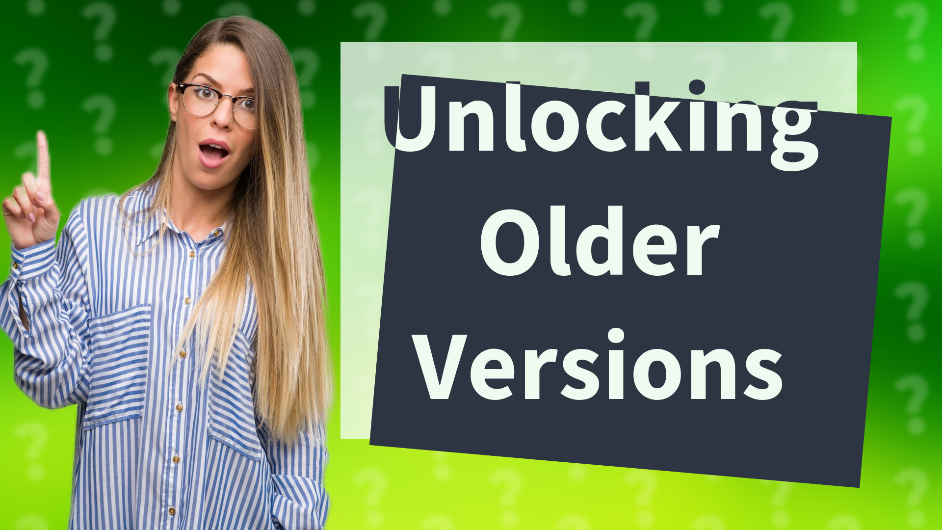 Unlocking Older Versions
