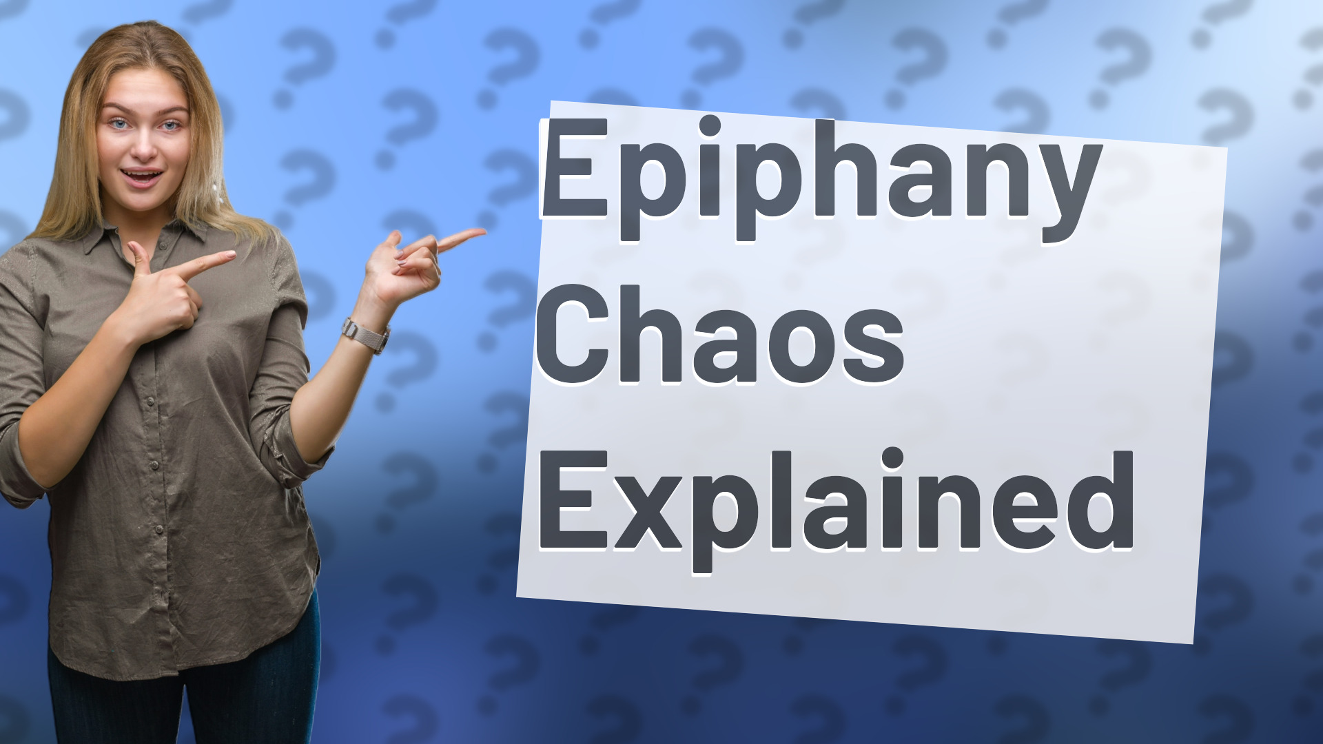 Epiphany Chaos Explained