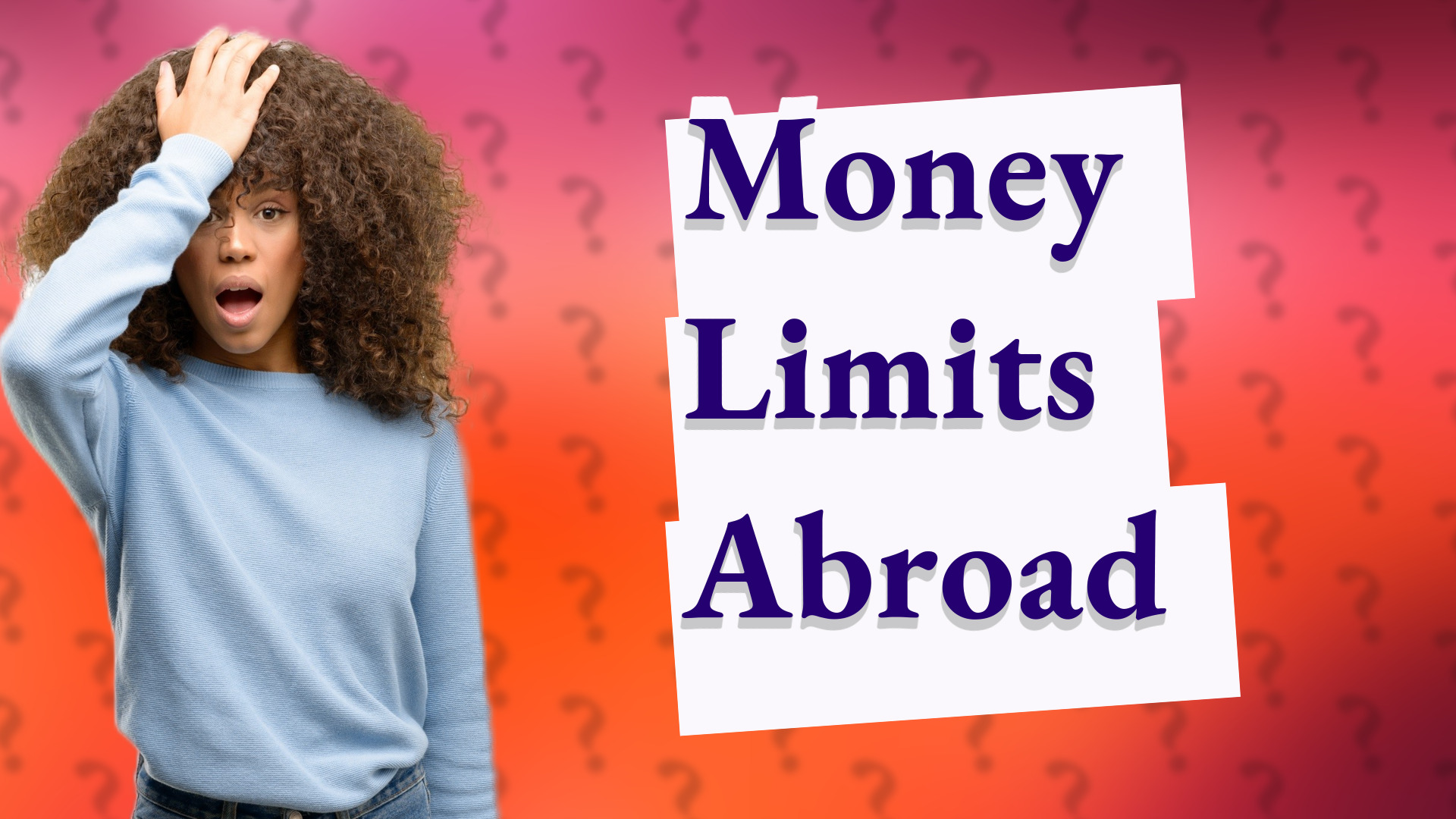 Money Limits Abroad