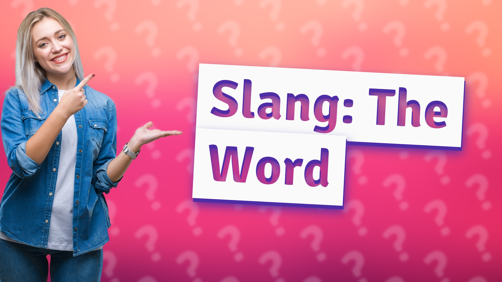 Slang: The Word