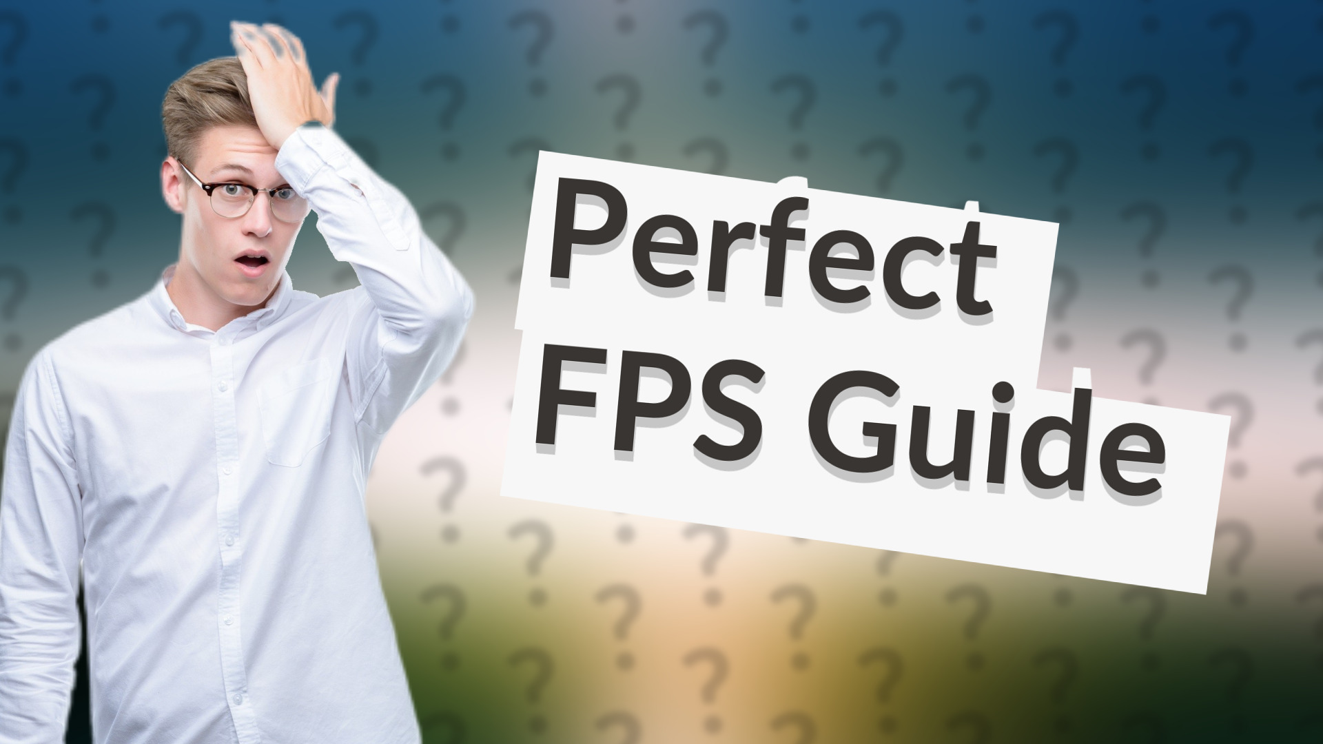 Perfect FPS Guide