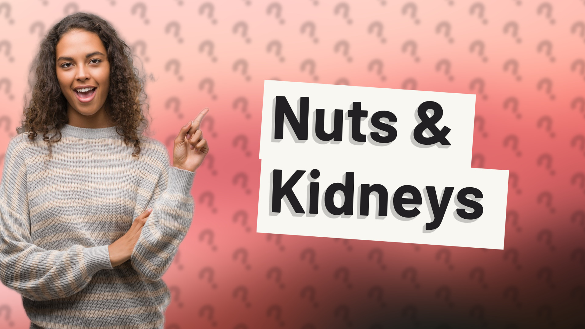 Nuts & Kidneys