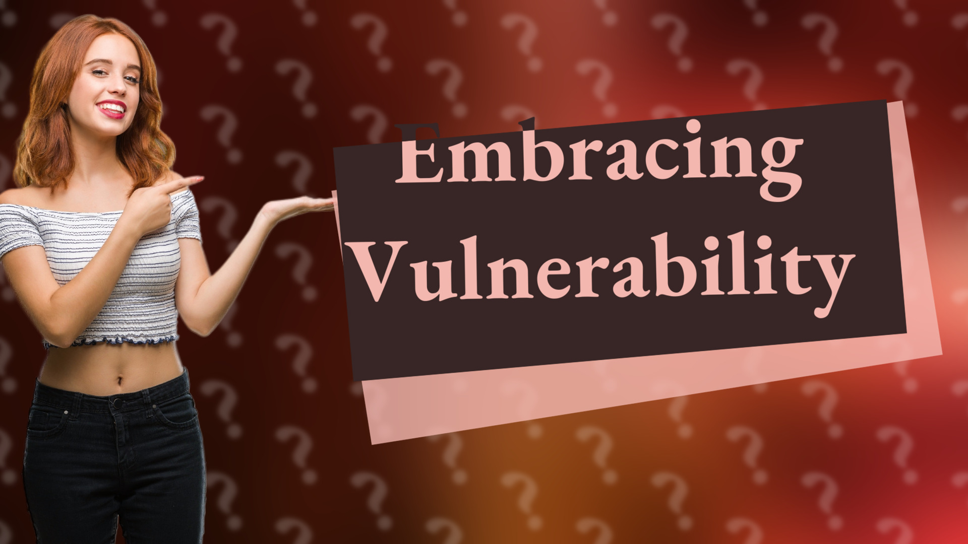 Embracing Vulnerability