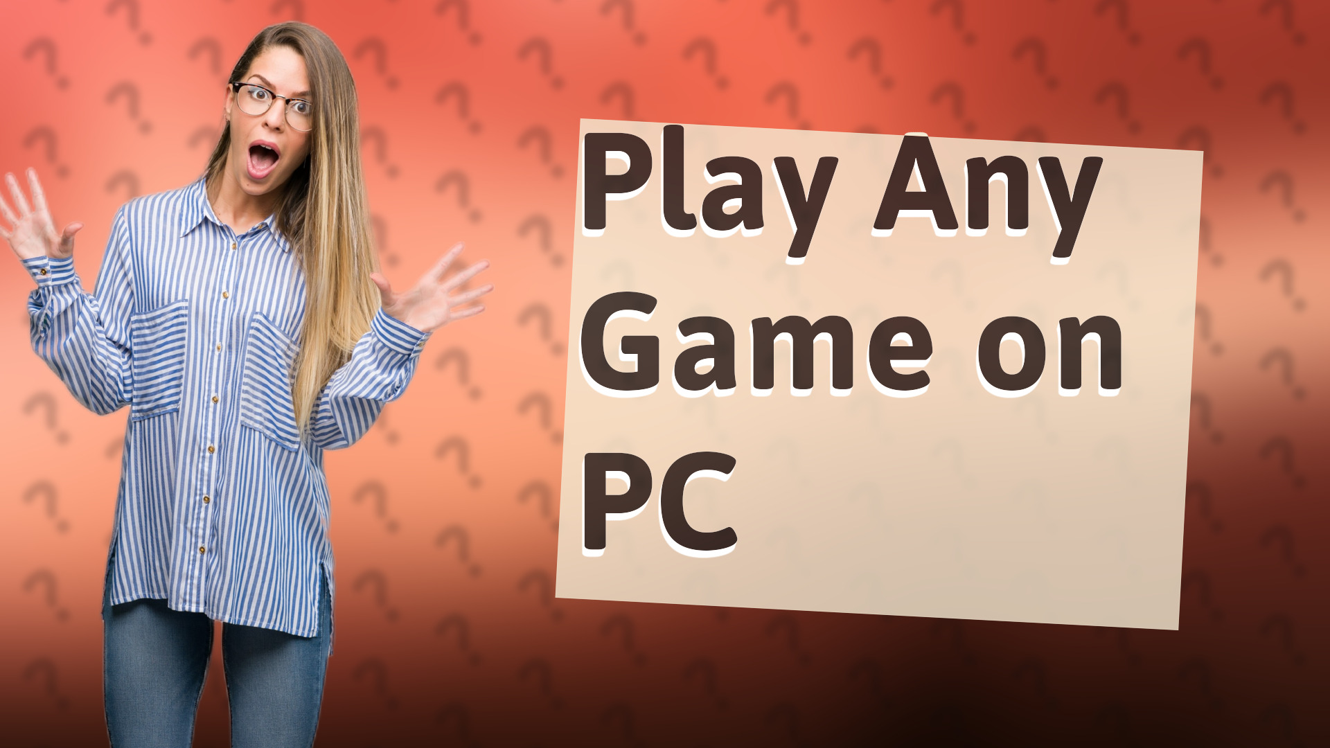 Play Any Game on PC