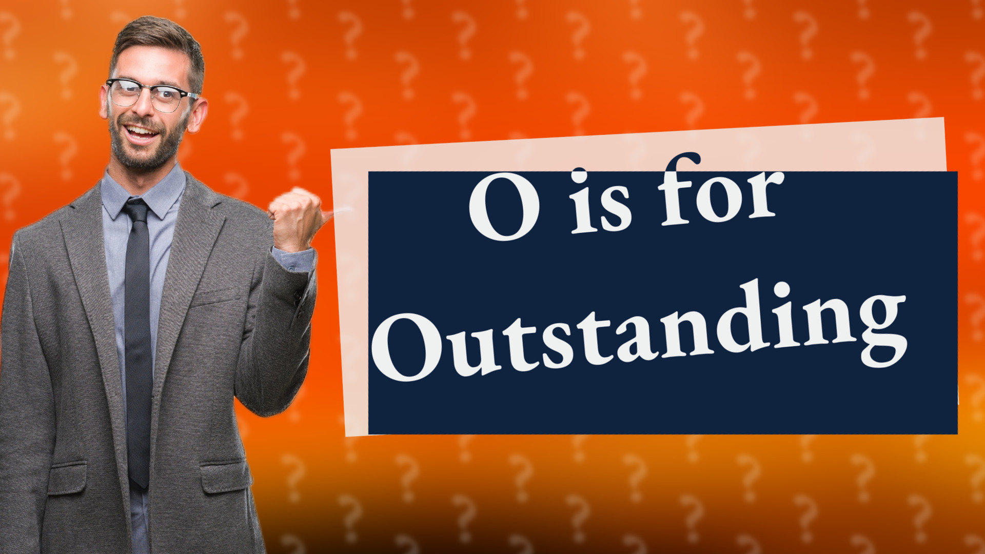 O is for Outstanding