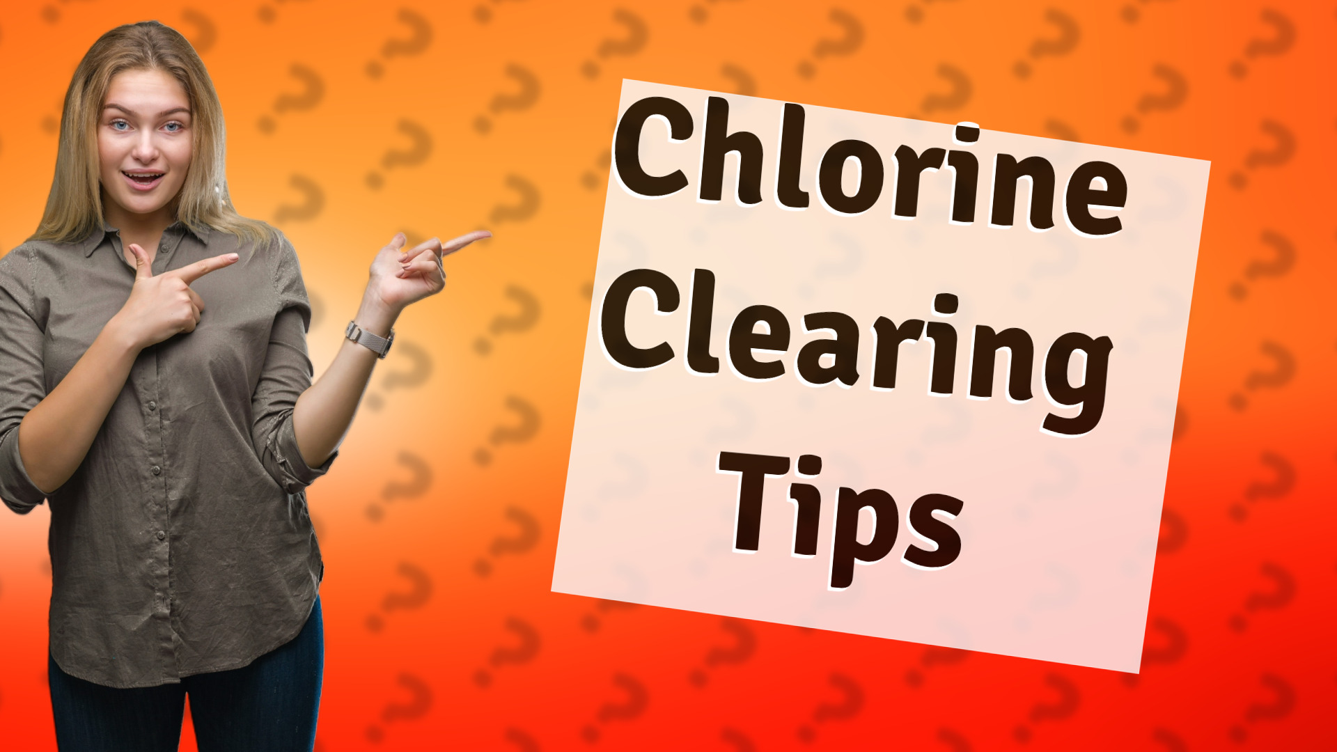 Chlorine Clearing Tips