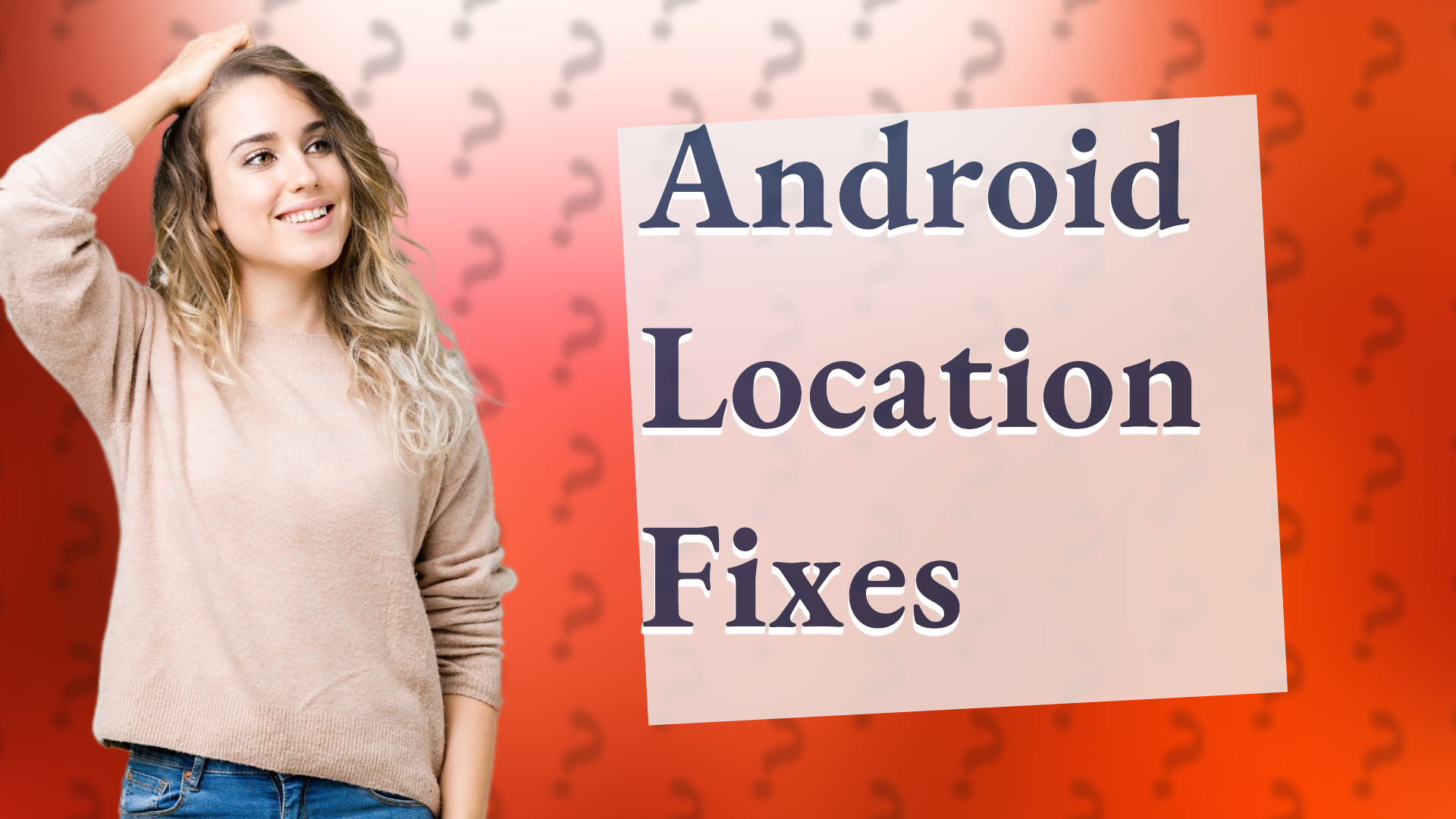 Android Location Fixes