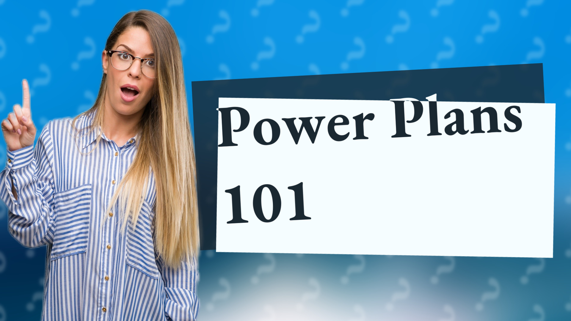 Power Plans 101