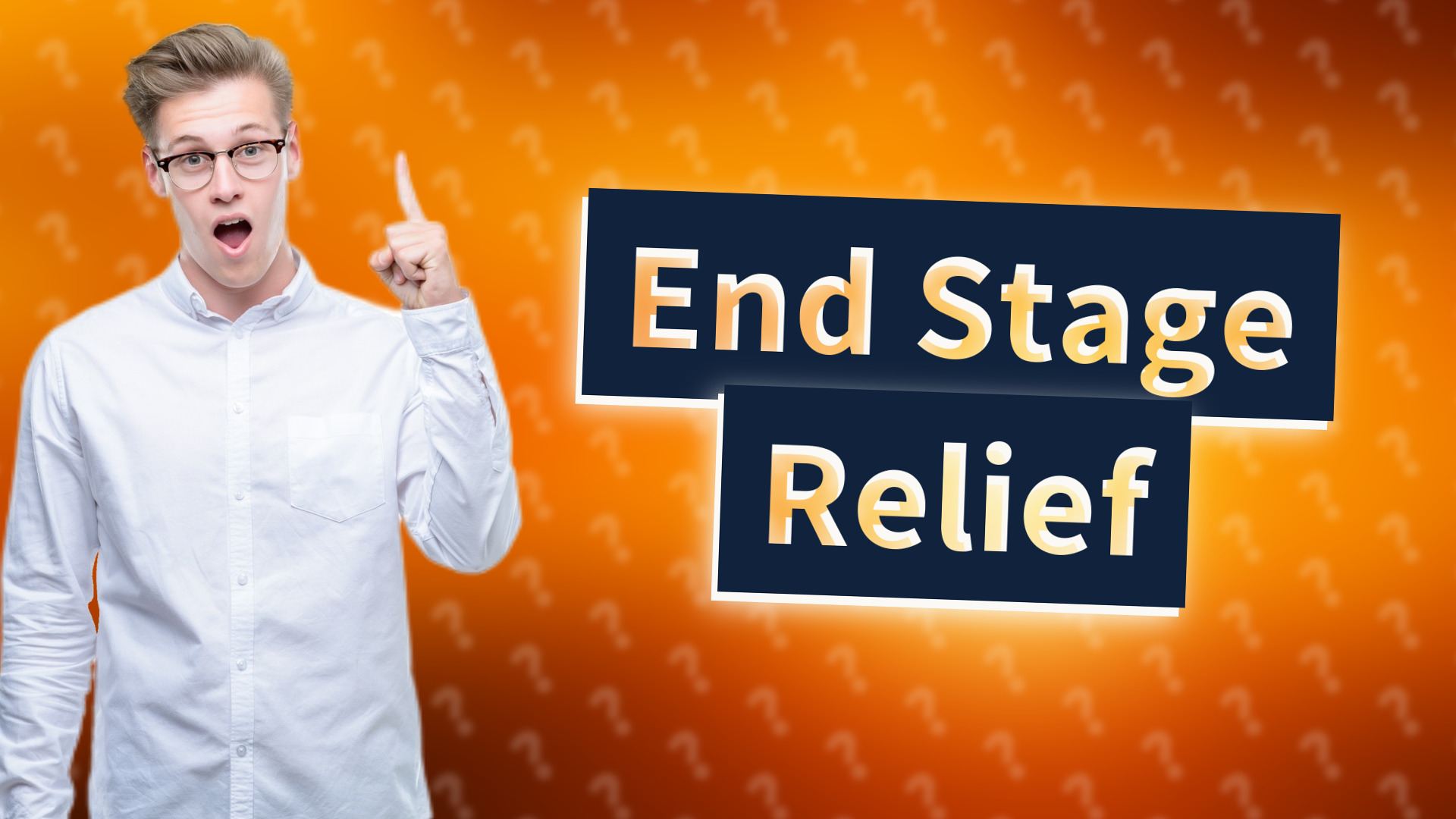 End Stage Relief