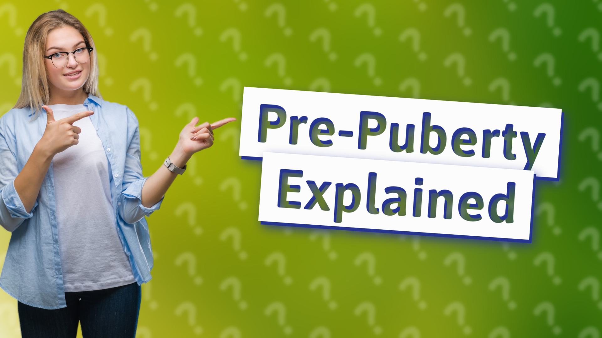 Pre-Puberty Explained