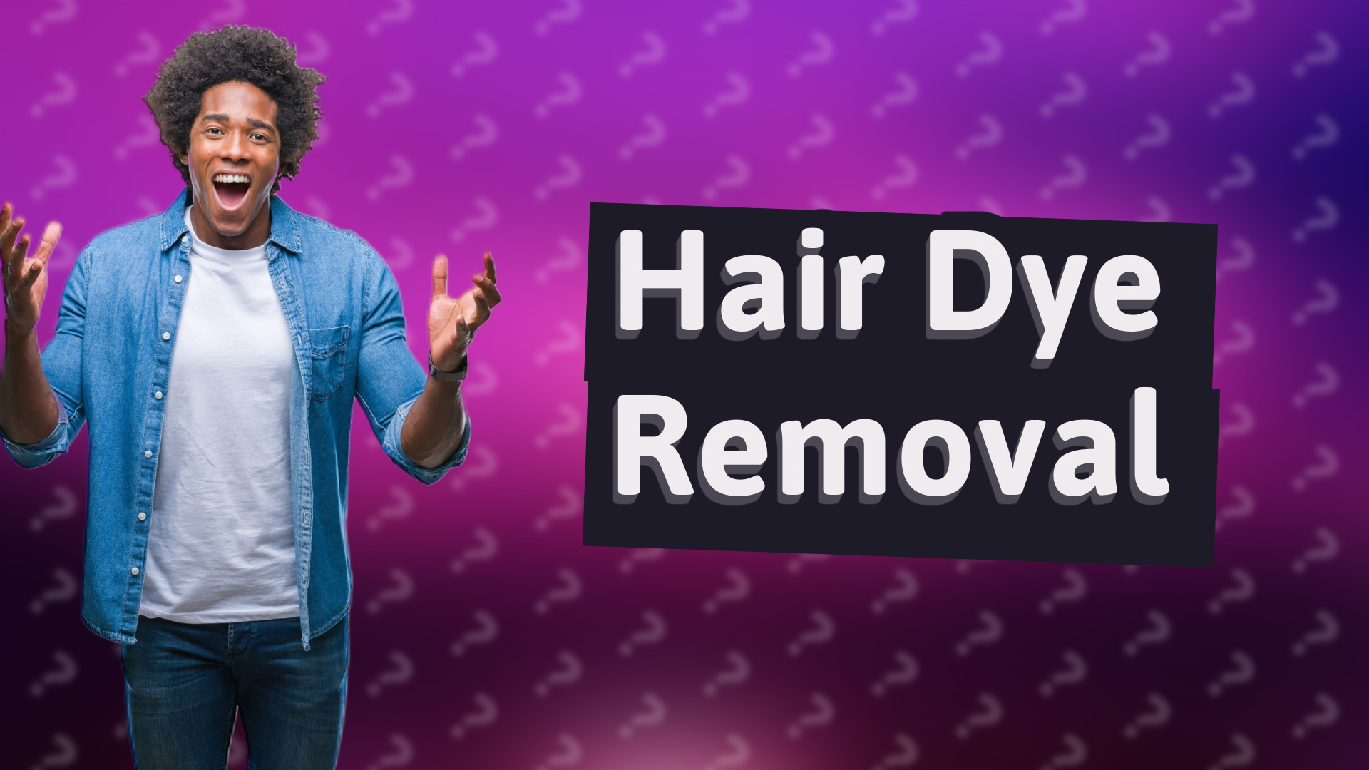 Hair Dye Removal