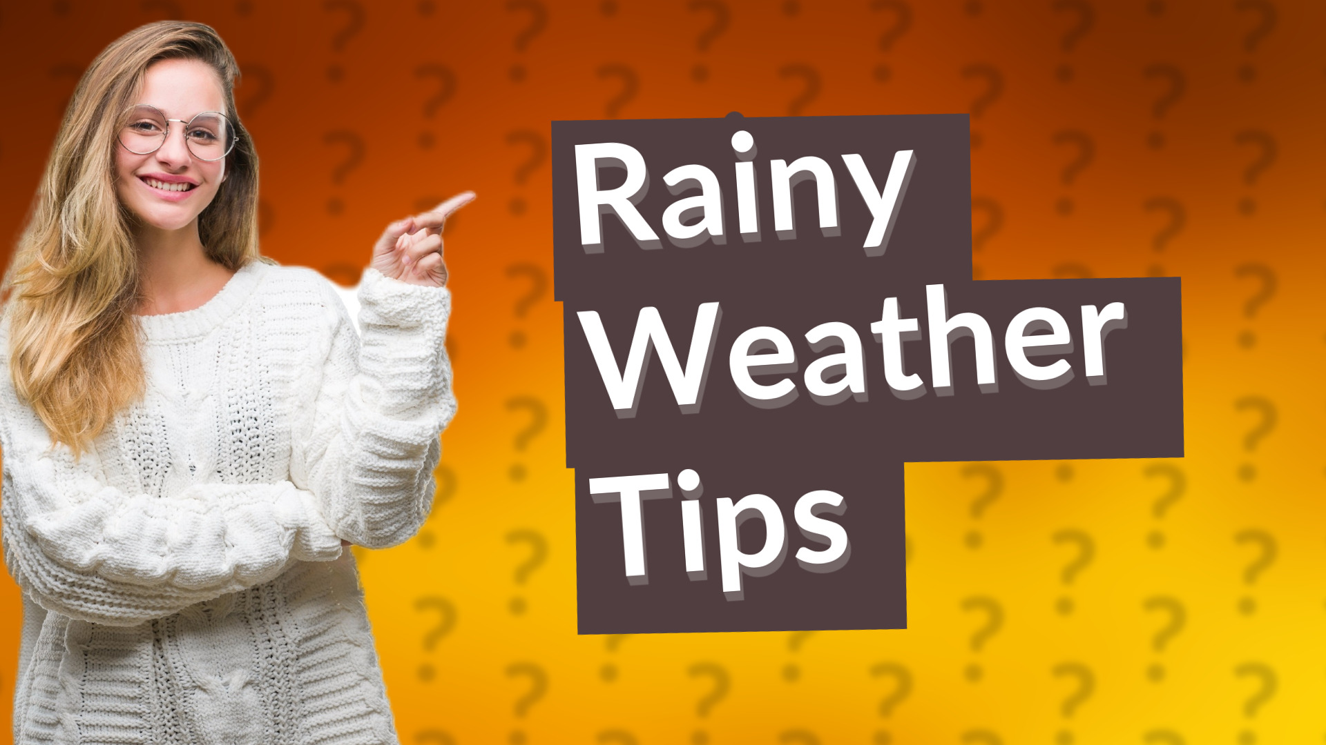 Rainy Weather Tips