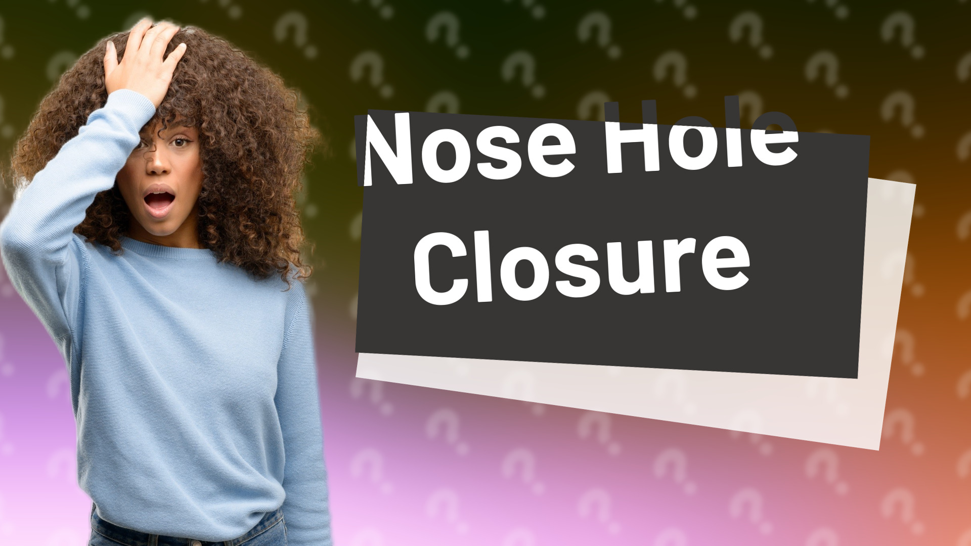 Nose Hole Closure