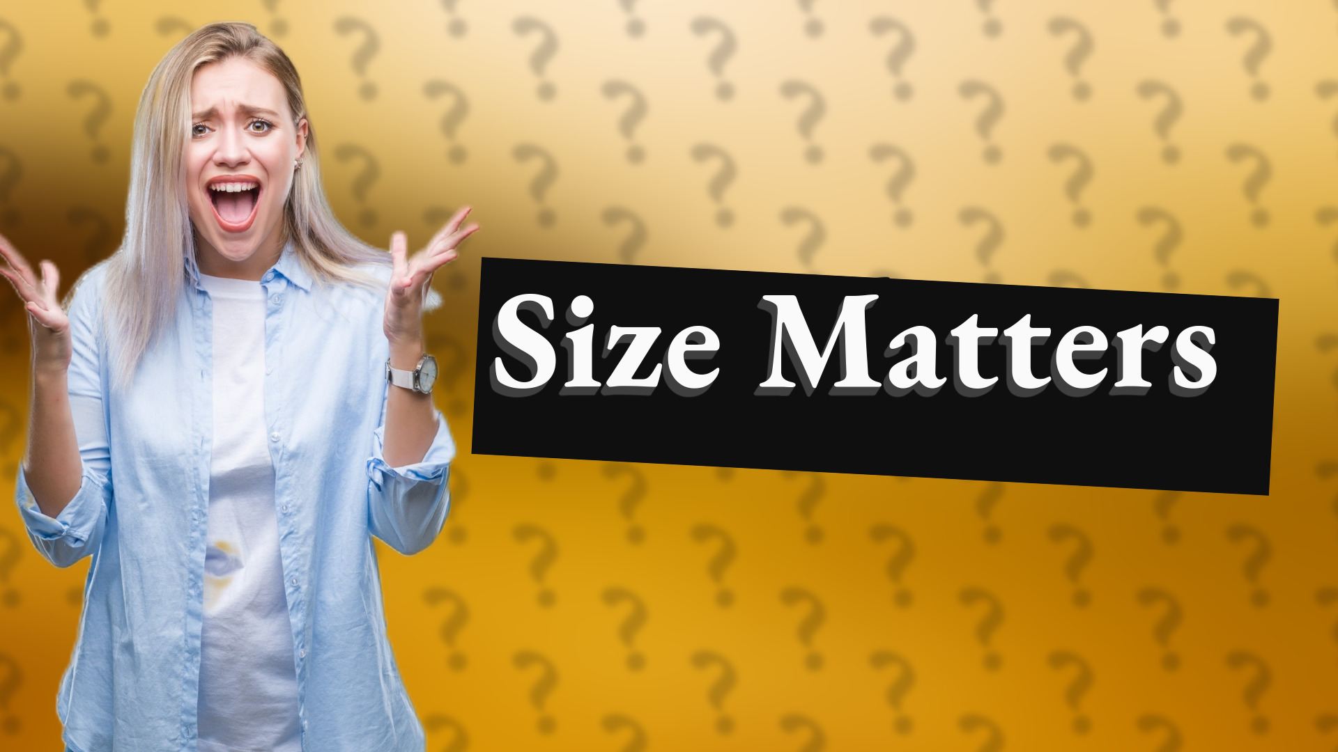 Size Matters
