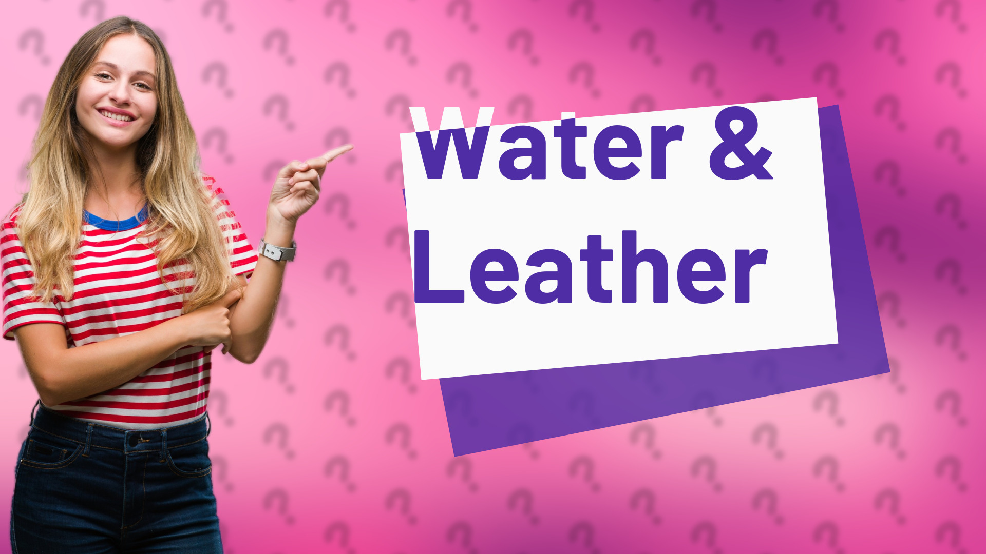 Water & Leather