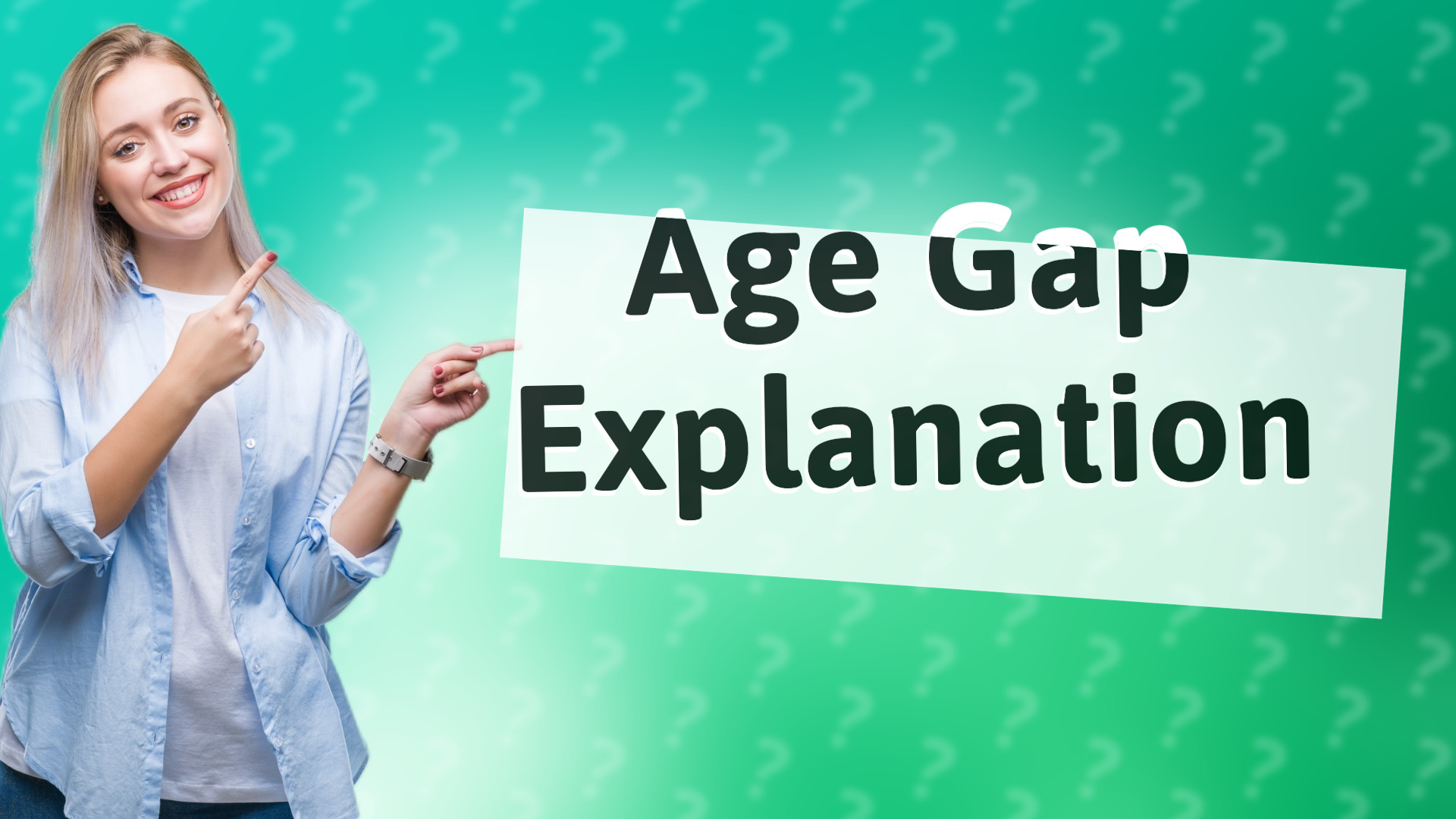 Age Gap Explanation