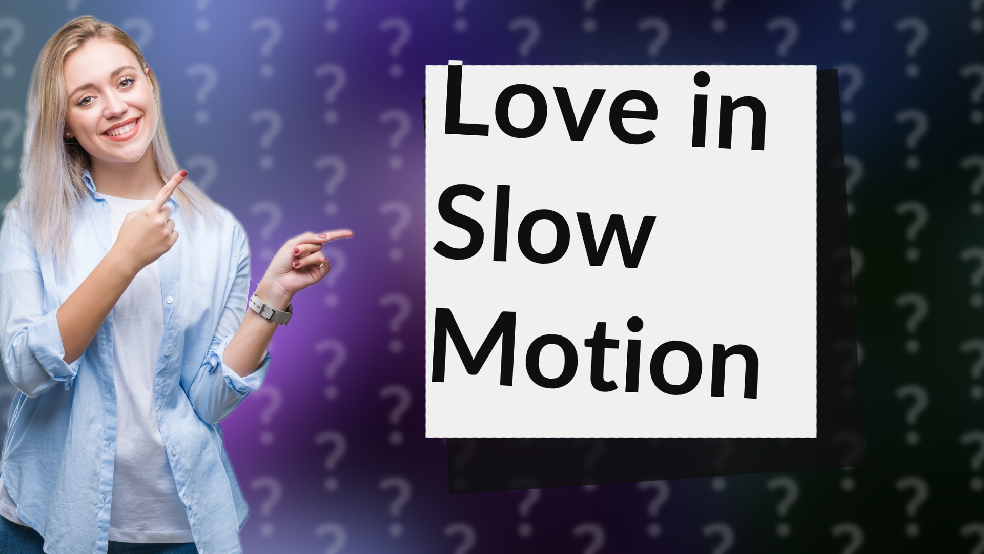 Love in Slow Motion