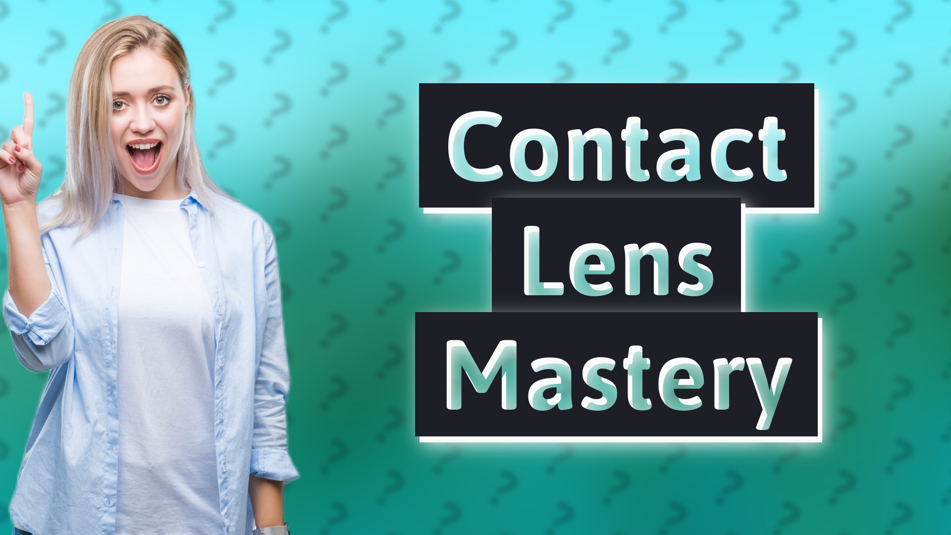Contact Lens Mastery