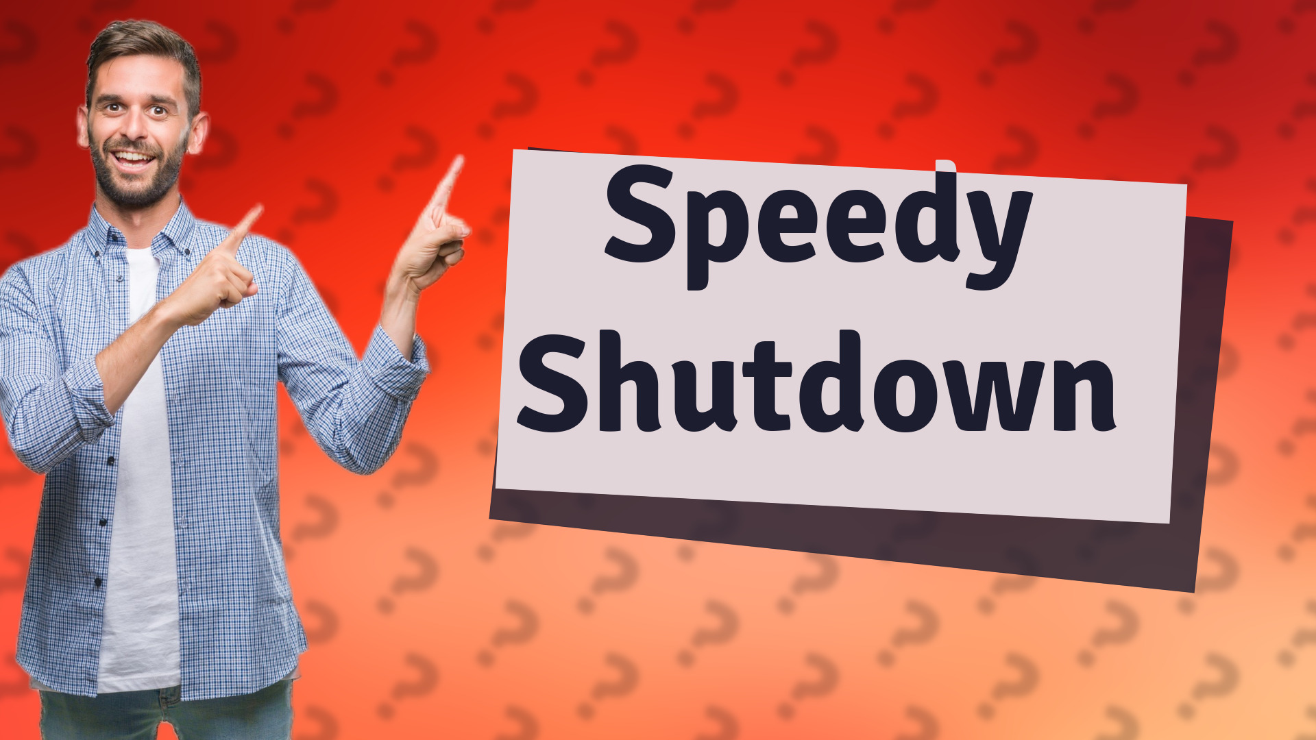 Speedy Shutdown