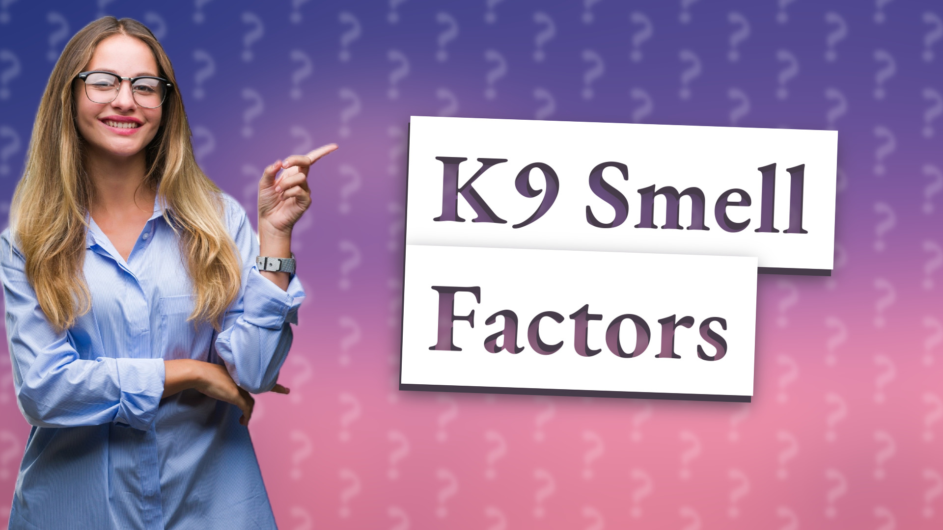 K9 Smell Factors