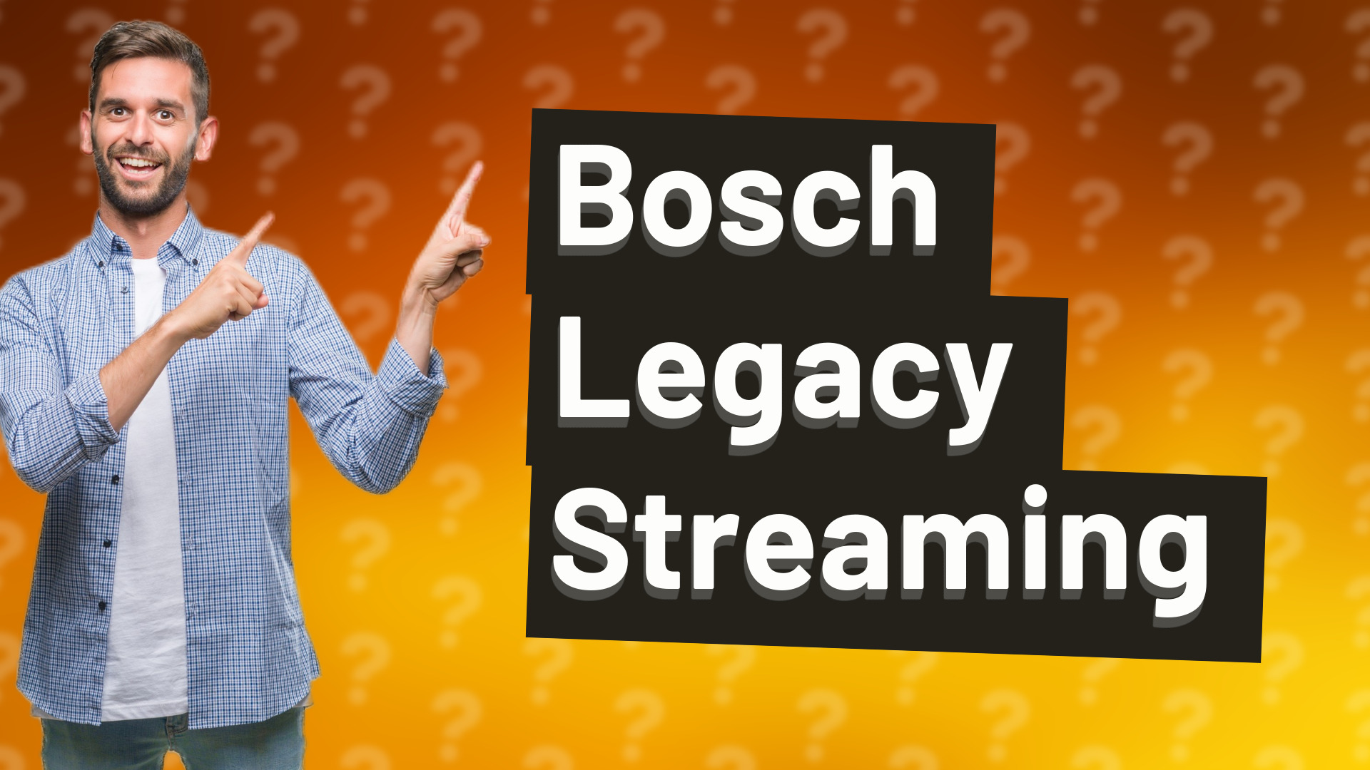 Bosch Legacy Streaming